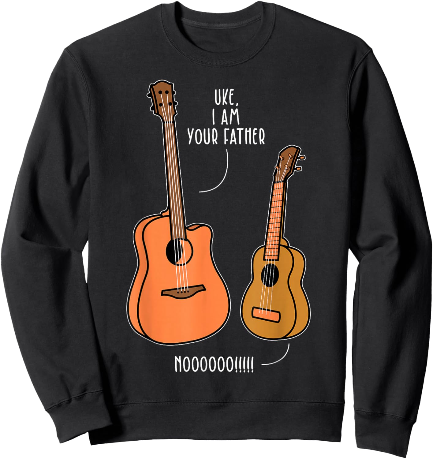 UKE, I AM YOUR Father NOOOOOO!!!! Ukulele Father Pun Sweatshirt - Sweatshirt | Black