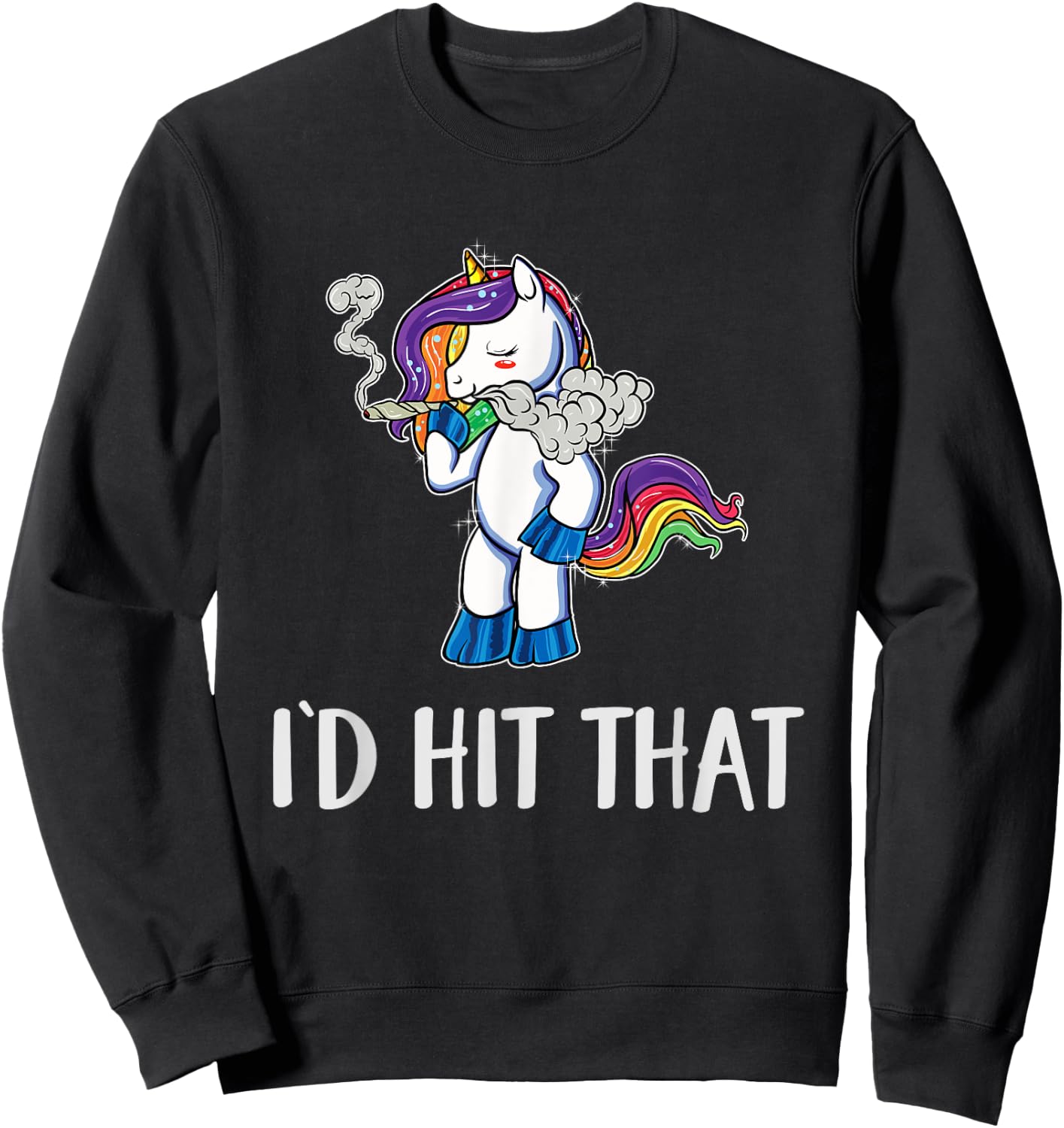 Funny Weed Shirts Stoner Unicorn Pothead 420 Id Hit That Sweatshirt - Sweatshirt | Black