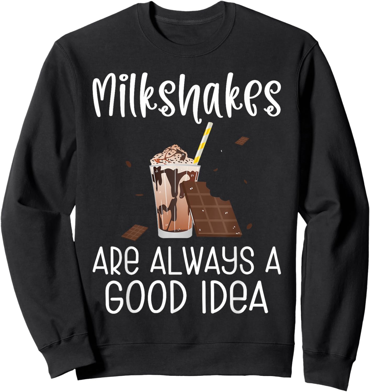 Milkshakes are always a good Idea Milkshake Sweatshirt - Sweatshirt | Black