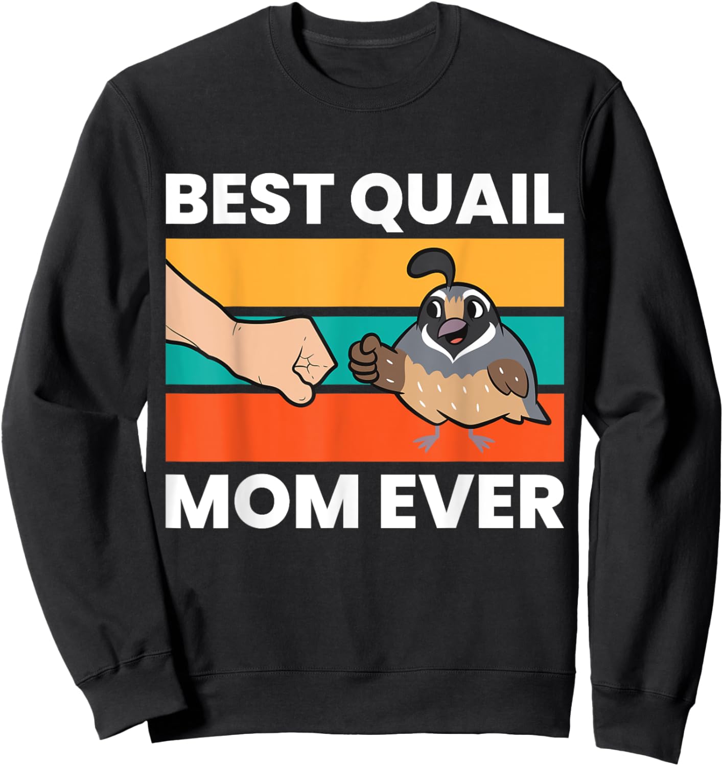 Best Quail Mom Ever Funny Quail Mom Sweatshirt - Sweatshirt | Black