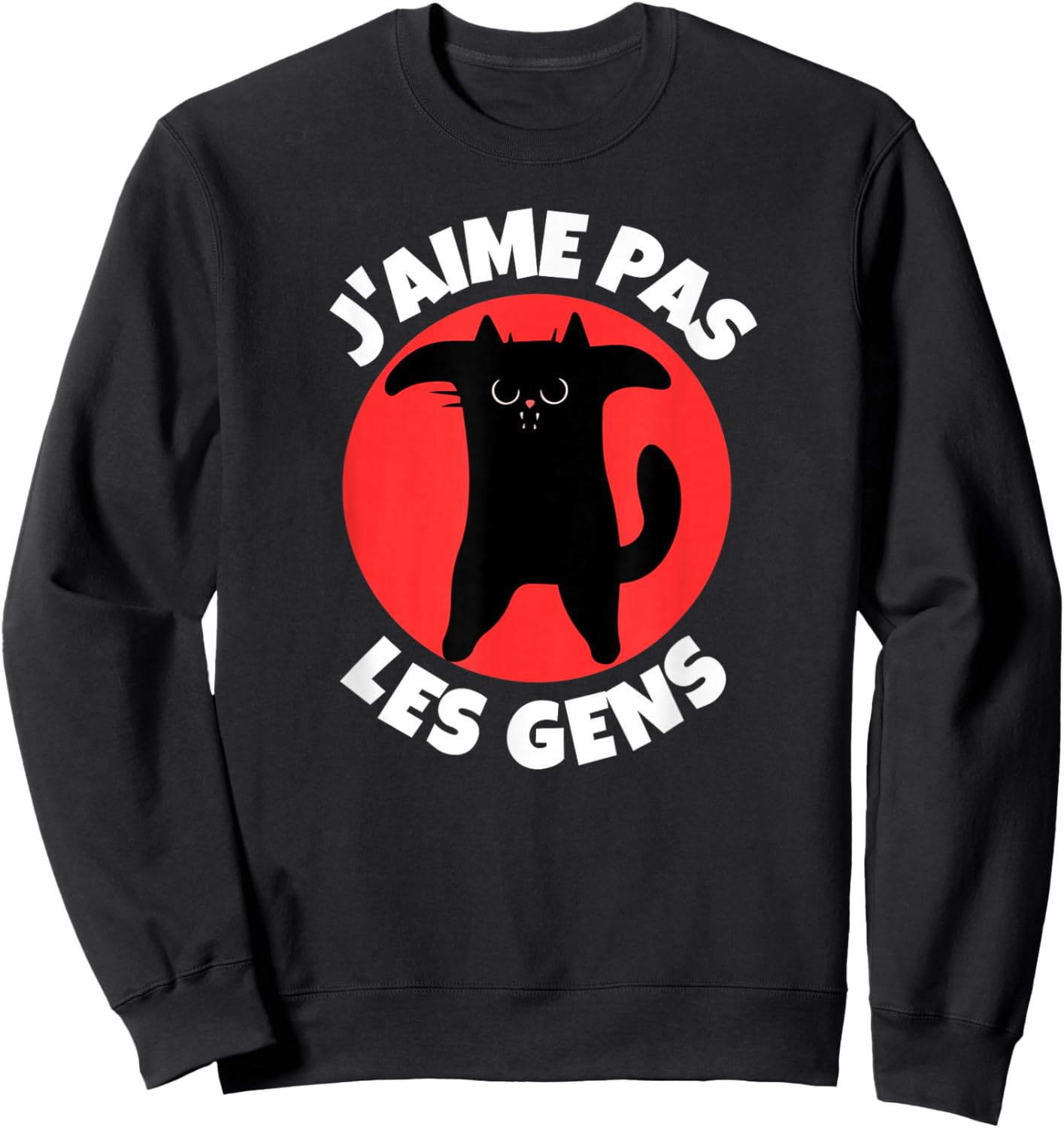 J'Aime Pas Les Gens Cat Animal Kitten Man Woman Gift , Black, S Sweatshirt - Sweatshirt | Black