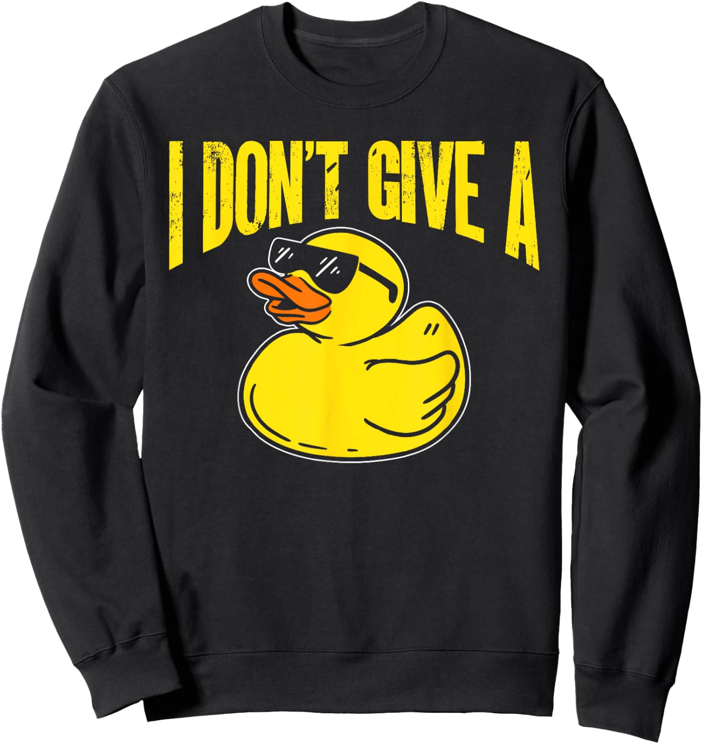 Duck Lover Funny Ducks I Don't Give A Duck Sweatshirt - Sweatshirt | Black