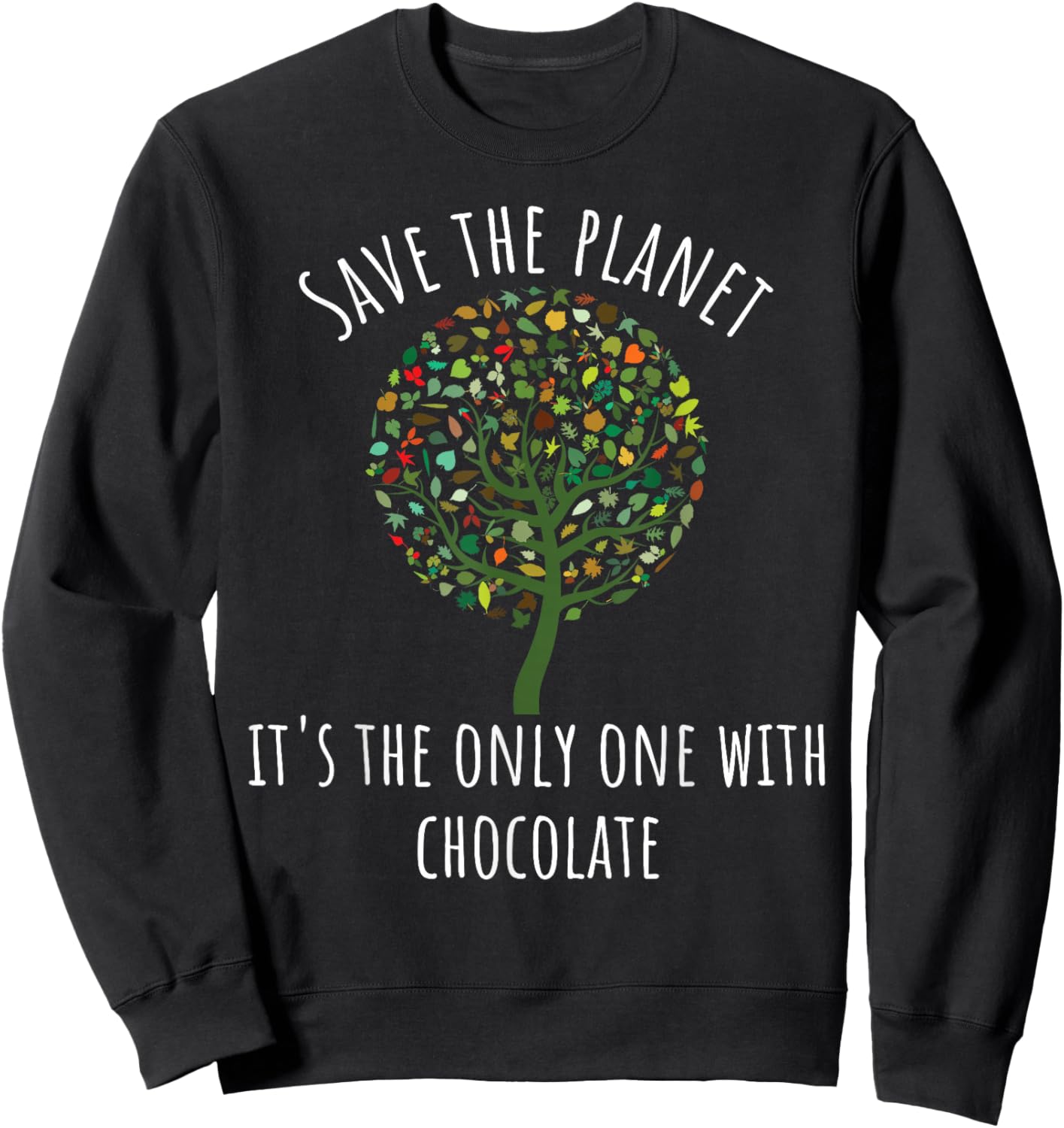 Save the Planet - It's the Only One with Chocolate Sweatshirt - Sweatshirt | Black