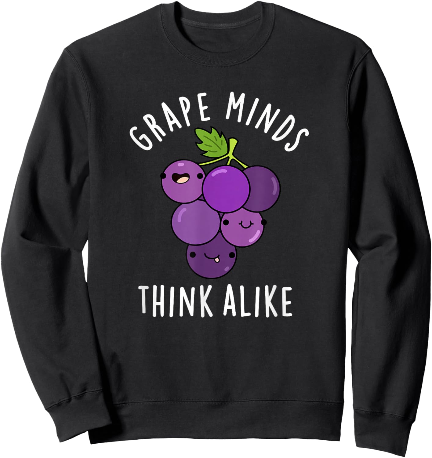 Grape Minds Think Alike Funny Fruit Pun Sweatshirt - Sweatshirt | Black