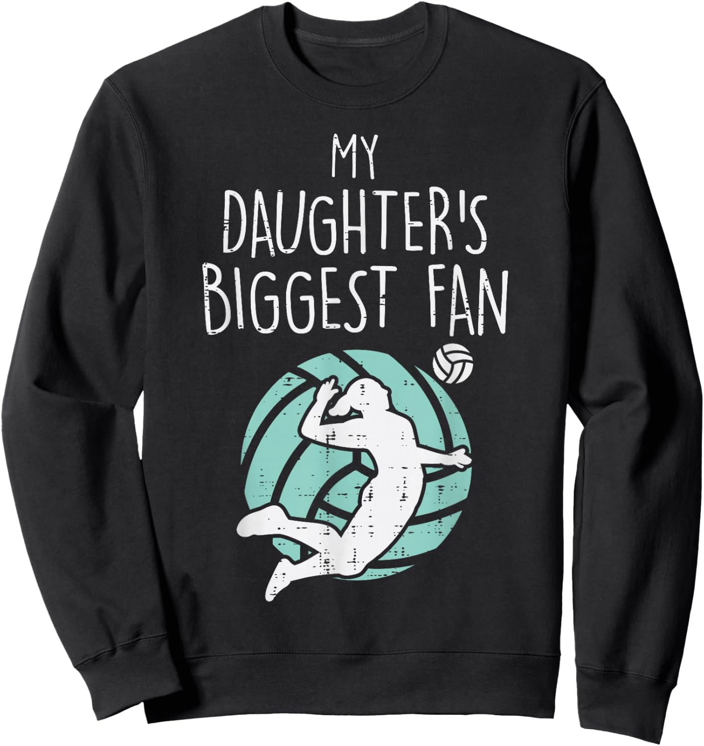 My Daughters Biggest Fan Volleyball Family Mom Dad Men Women Sweatshirt - Sweatshirt | Black