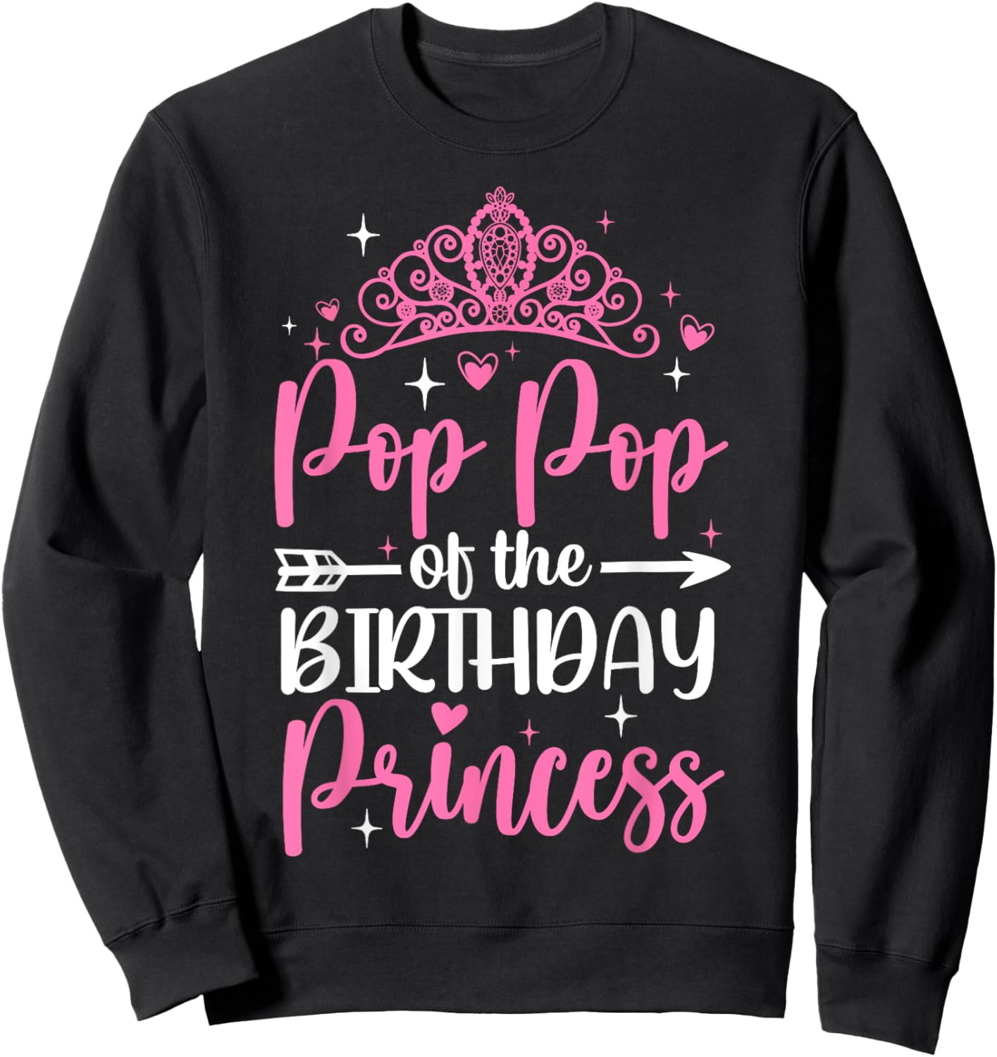 Pop Pop Of The Birthday Princess Bday Girl Kid Cute Family Sweatshirt - Sweatshirt | Black