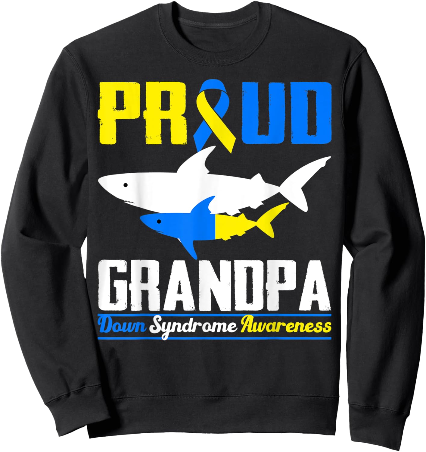 Proud Grandpa Shark Trisomy 21 Down Syndrome Awareness Day Sweatshirt - Sweatshirt | Black
