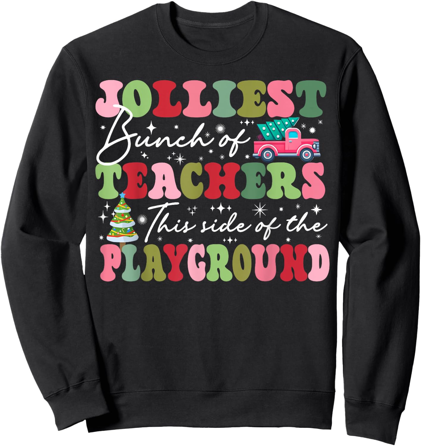 Jolliest Bunch of Teachers This Side Of The Playground X-mas Sweatshirt - Sweatshirt | Black
