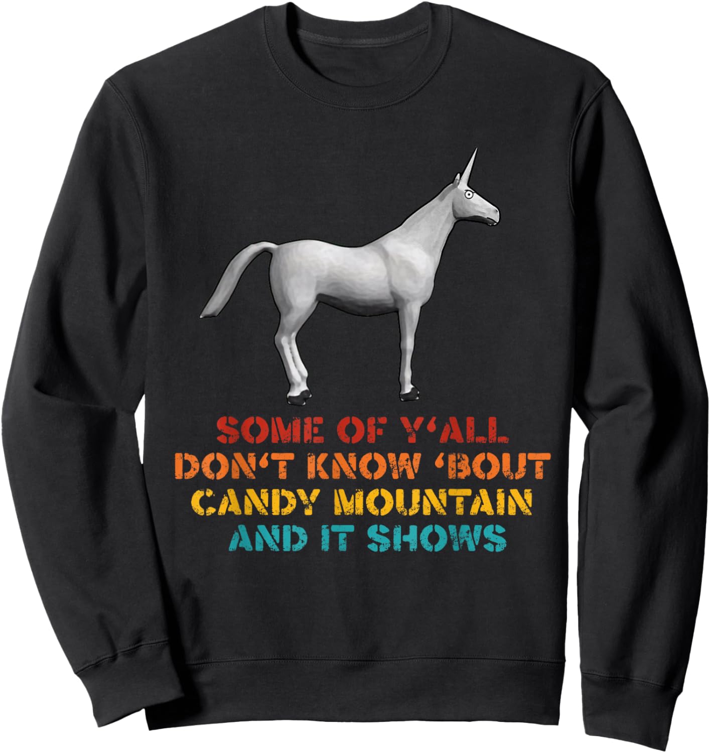 Some Of Y'all Don't Know Bout Candy Mountain Quote Sweatshirt - Sweatshirt | Black