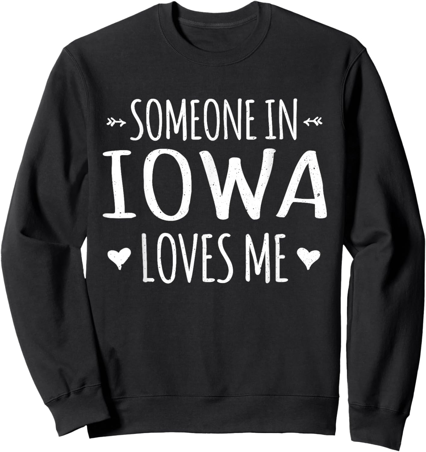 Someone In Iowa Loves Me Heart Proud US State Sweatshirt - Sweatshirt | Black