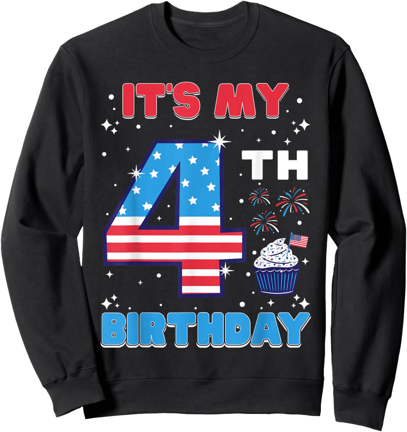 It's My 4th Birthday USA 4th Of July 4 Years Old Girls Boys Sweatshirt - Sweatshirt | Black