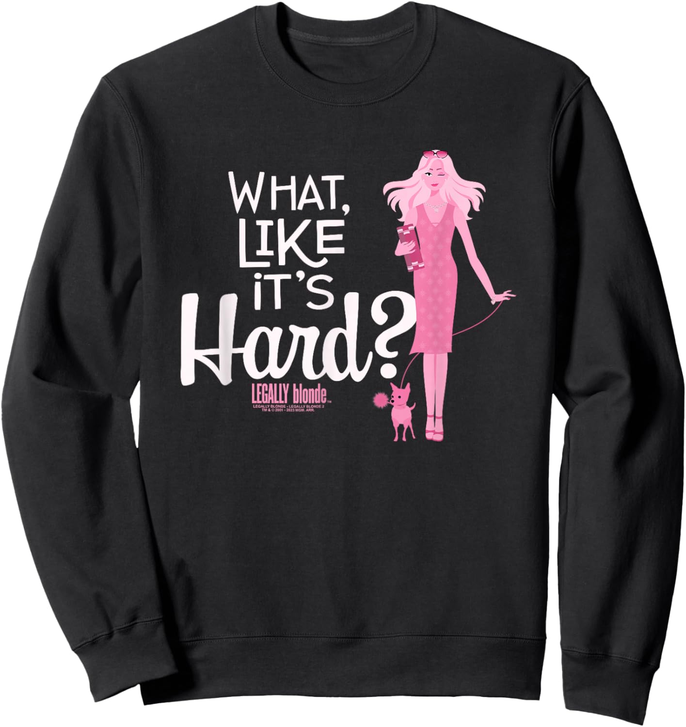 Legally Blonde What, Like It's Hard? Sweatshirt - Sweatshirt | Black