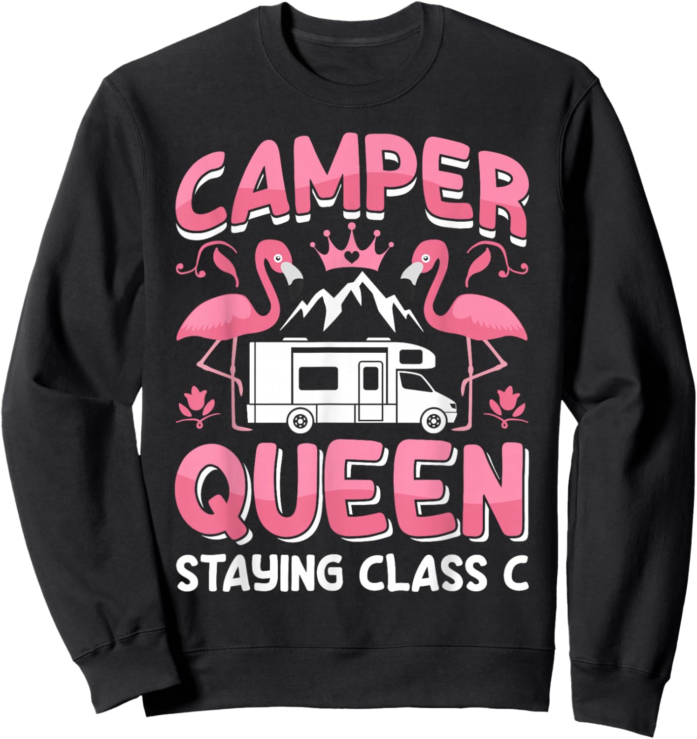RV Camper Staying Class C Campside Funny Women Camping Sweatshirt - Sweatshirt | Black