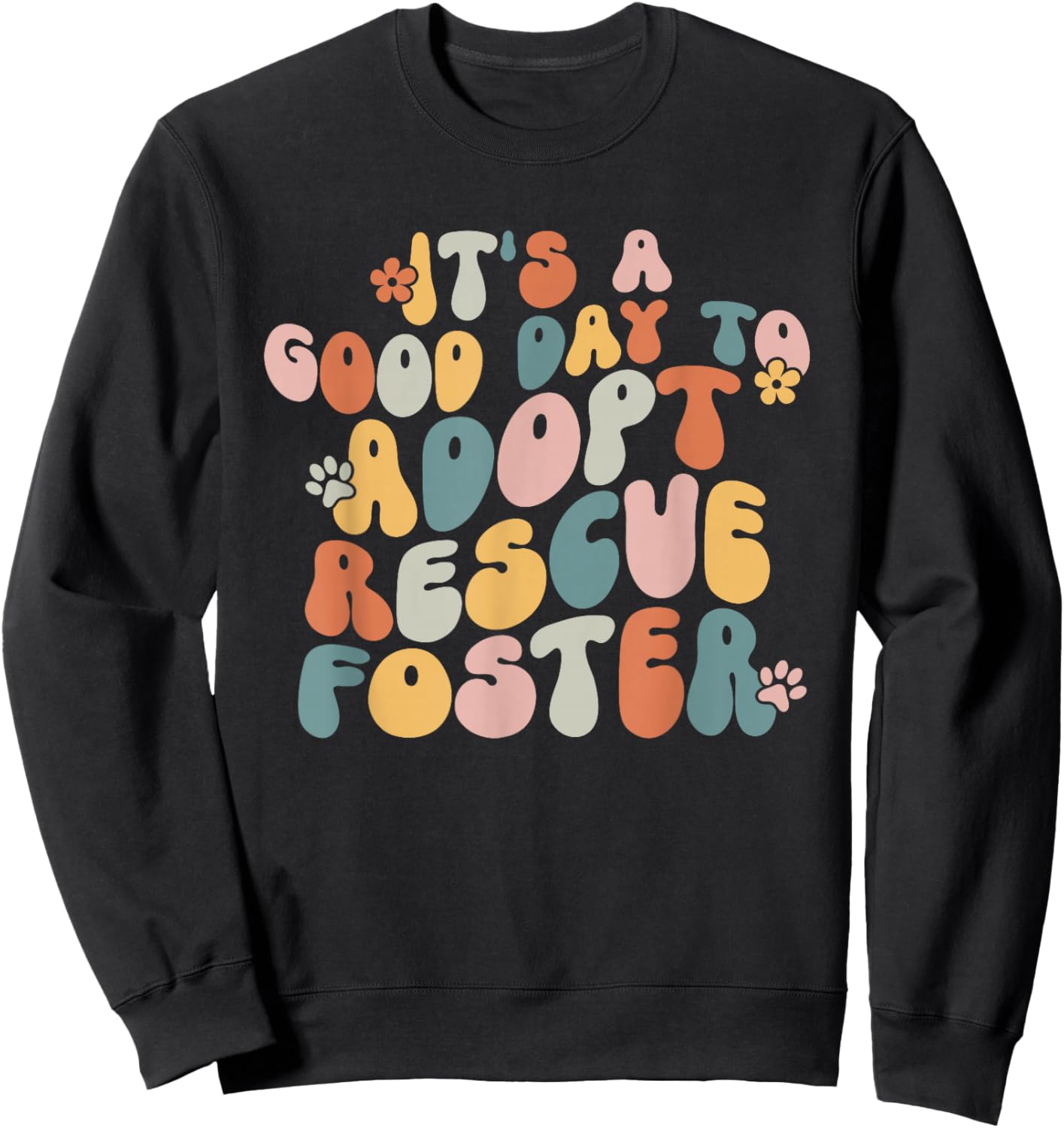 Dog Mom Rescue Women It's A Good Day To Adopt Rescue Foster Sweatshirt - Sweatshirt | Black