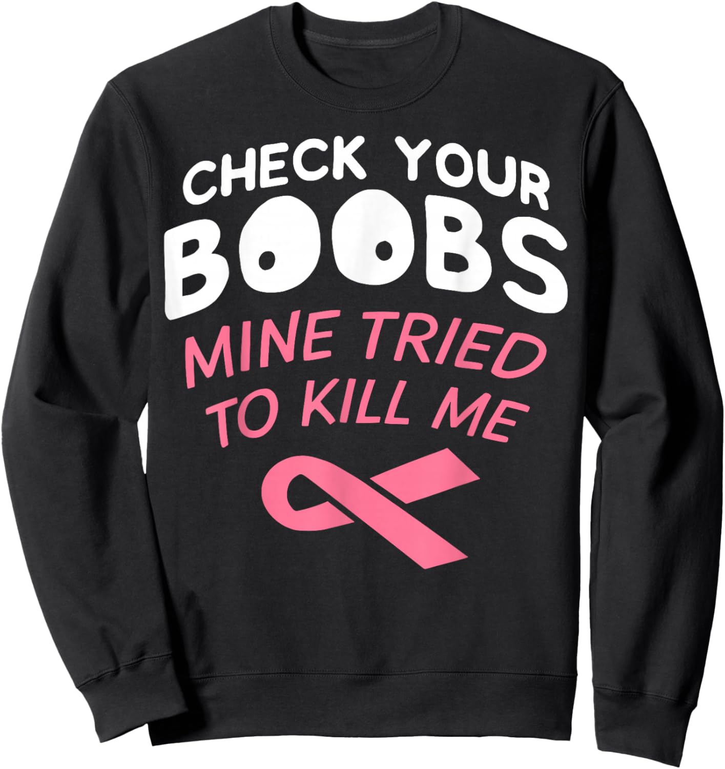 Breast Cancer Awareness Shirt Check Your Boobs Survivor Gift Sweatshirt - Sweatshirt | Black