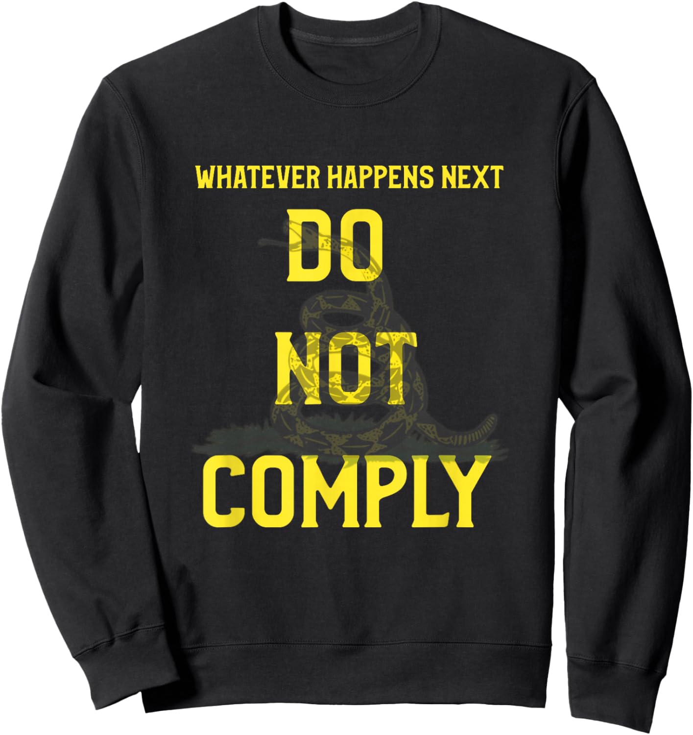 Sweet Shadow 'Whatever Happens Next Do Not Comply' - -Adults Black Cotton/Polyester Classic Fit Short Sleeve , Small Sweatshirt - Sweatshirt | Black