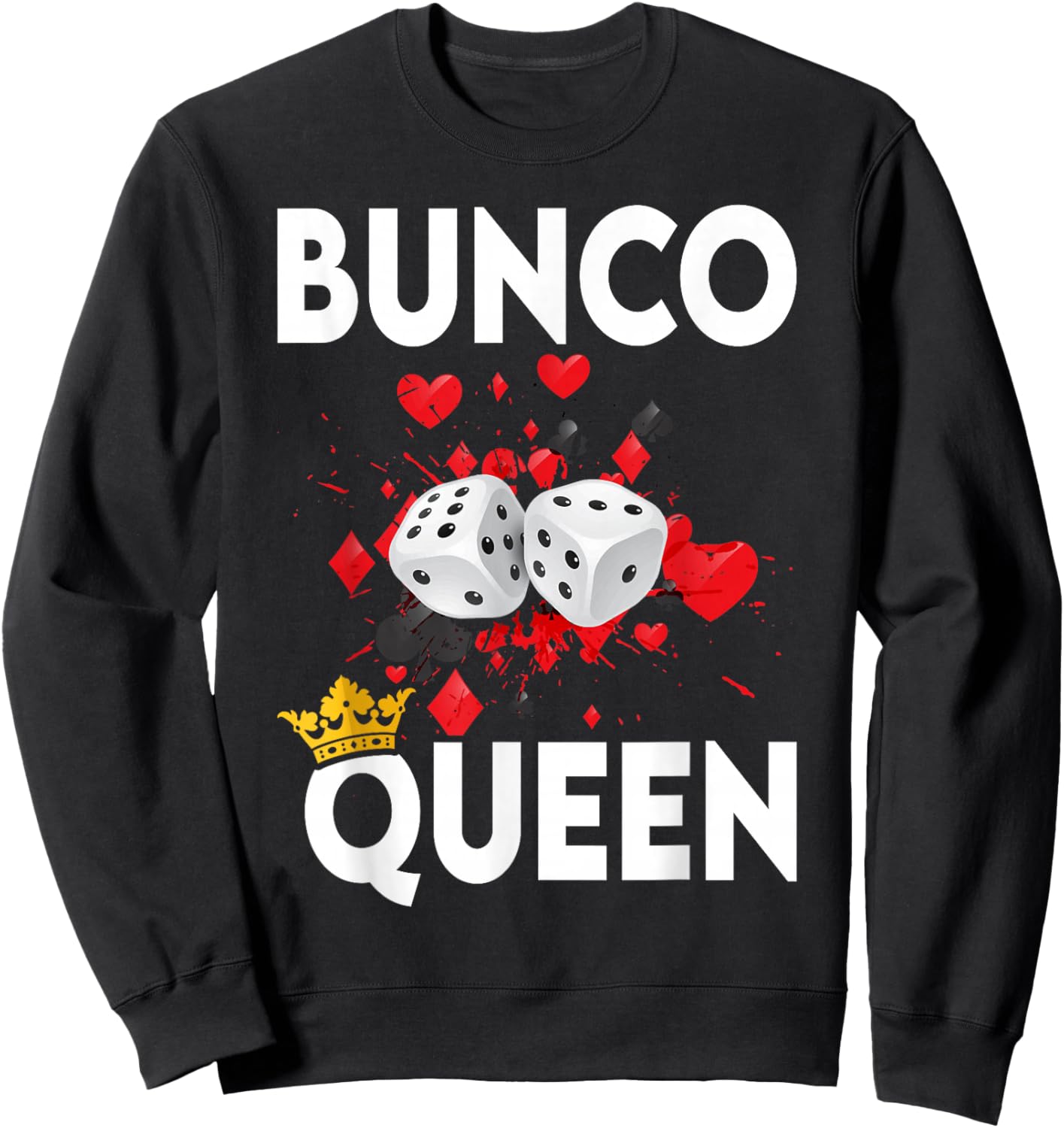 Bunco Queen Funny Player Game Night Party Prize Sweatshirt - Sweatshirt | Black