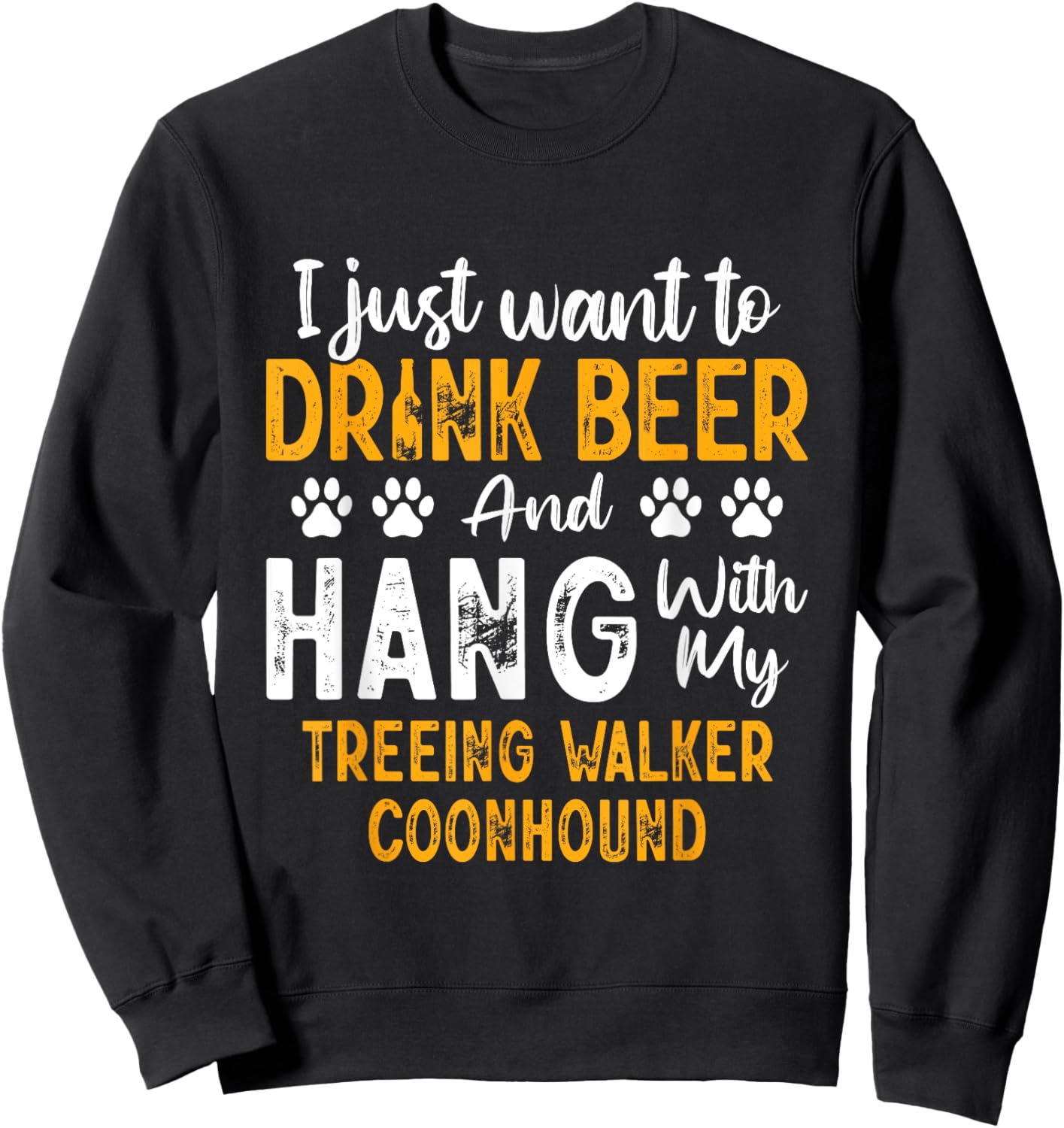Drink Beer And Hang With My Treeing Walker Coonhound Funny Sweatshirt - Sweatshirt | Black