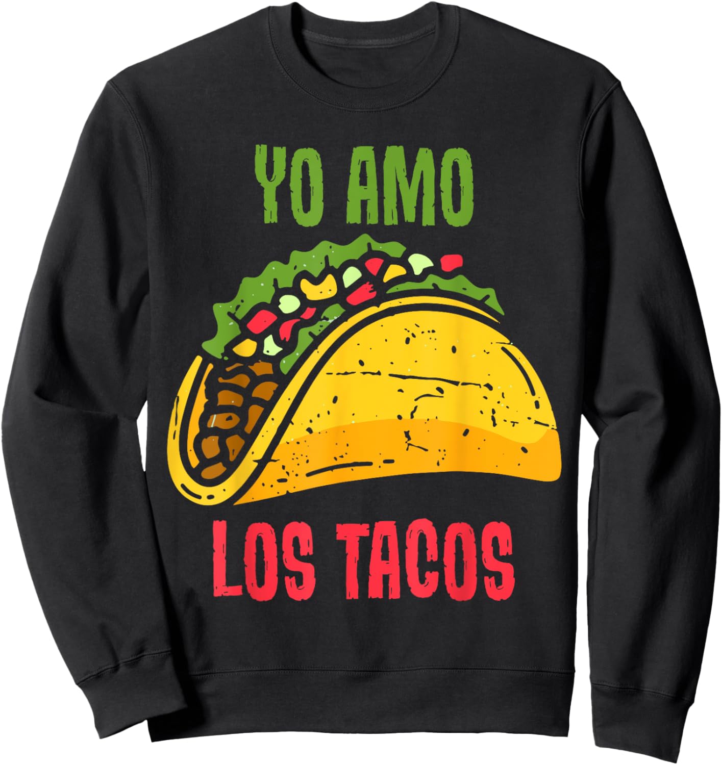 Yo Amo Los Tacos Funny Taco Lover Taco Truck Mexican Foodie Sweatshirt - Sweatshirt | Black