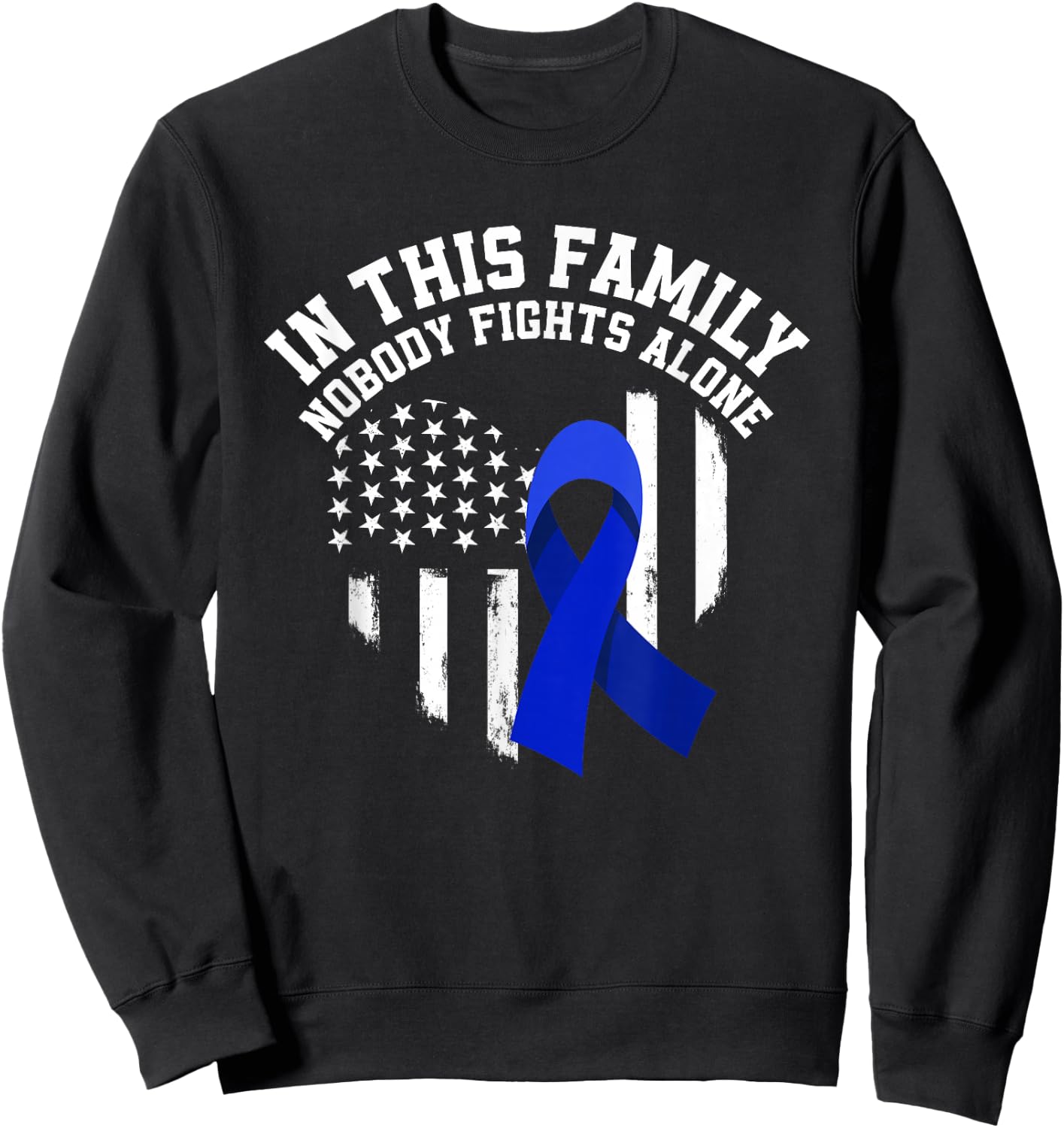 In This Family Nobody Fights Alone Colon Cancer Awareness Sweatshirt - Sweatshirt | Black