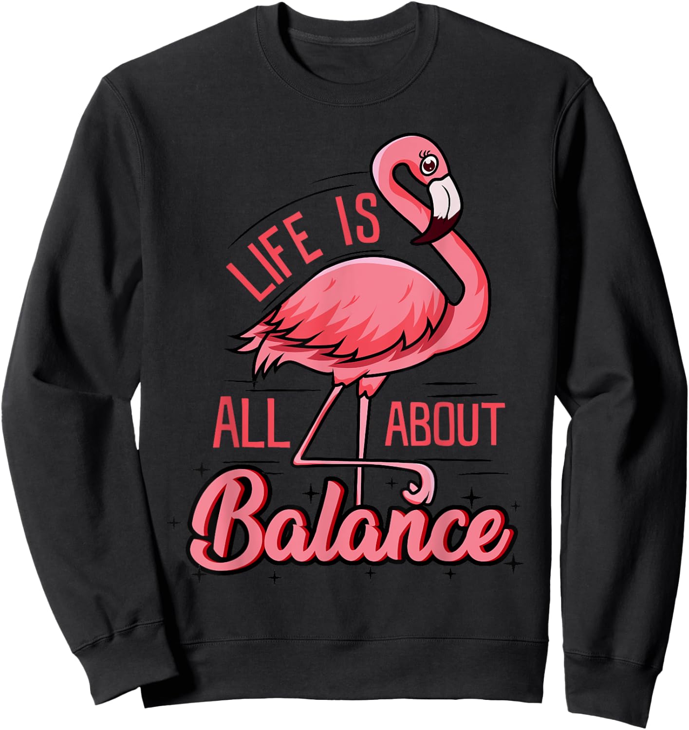 Life Is All About Balance Funny Flamingo Lover Gift Sweatshirt - Sweatshirt | Black