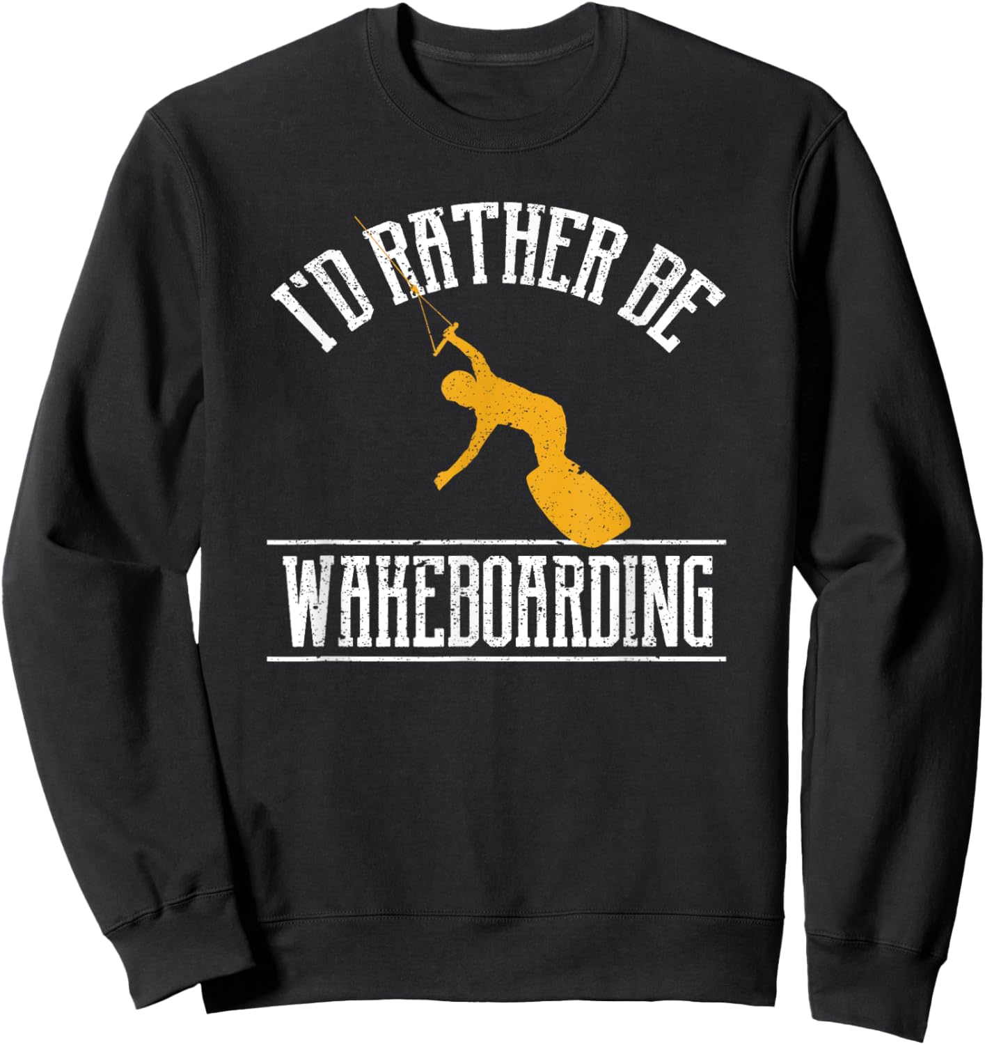 I'd Rather Be Wakeboarding Funny Wakeboarder Wakeboard Sweatshirt - Sweatshirt | Black