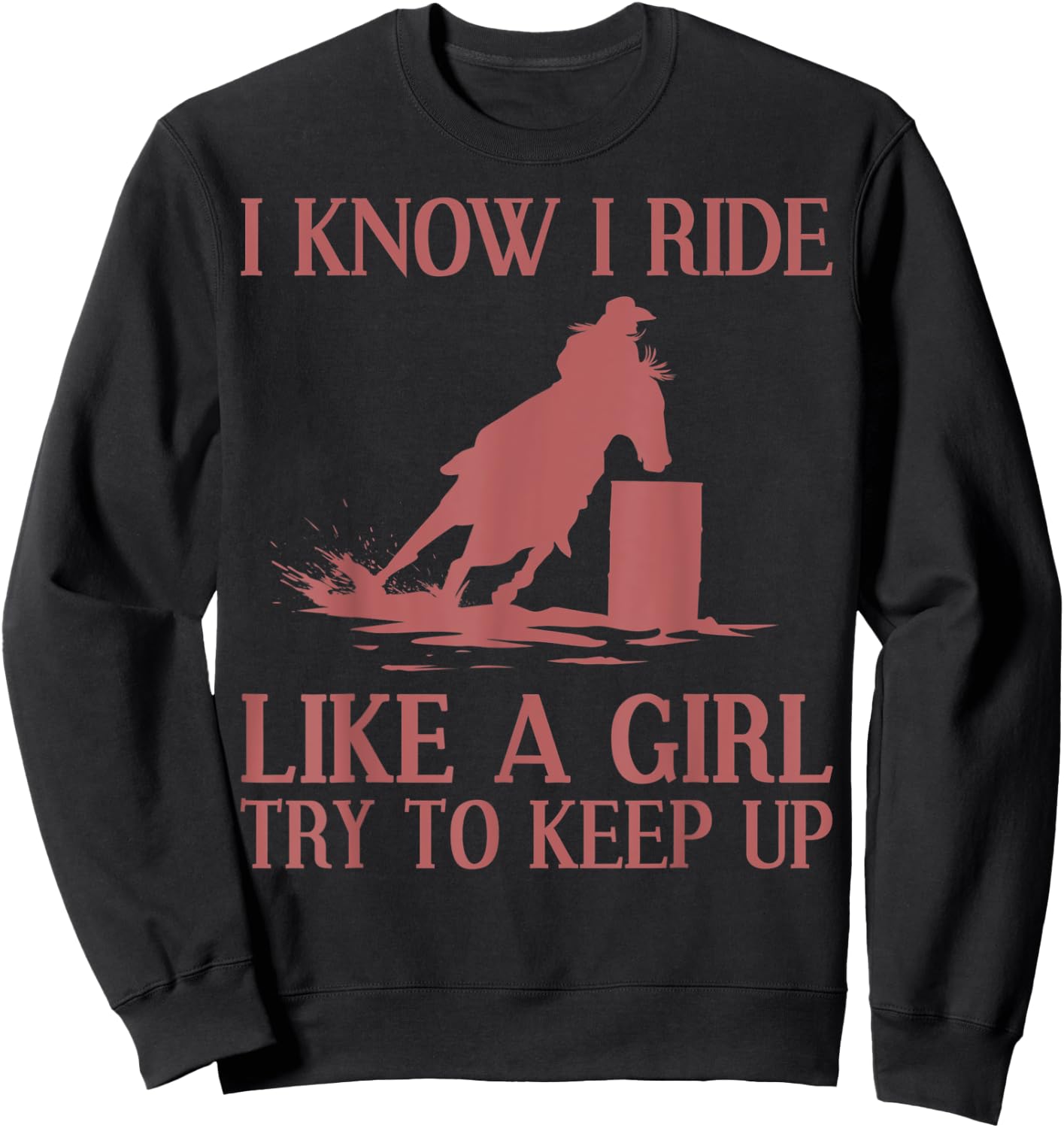 Funny Barrel Racing Gift Rodeo Horse Racer Girl Sweatshirt - Sweatshirt | Black