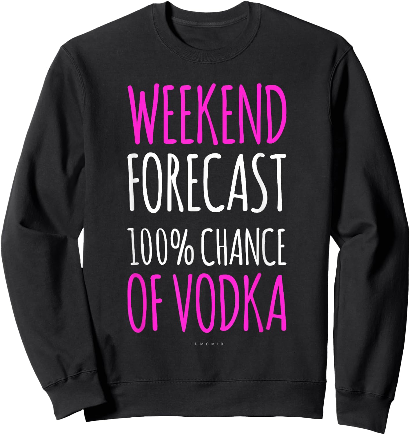 Weekend Forecast Chance Of Vodka Funny Vodka Women Sweatshirt - Sweatshirt | Black