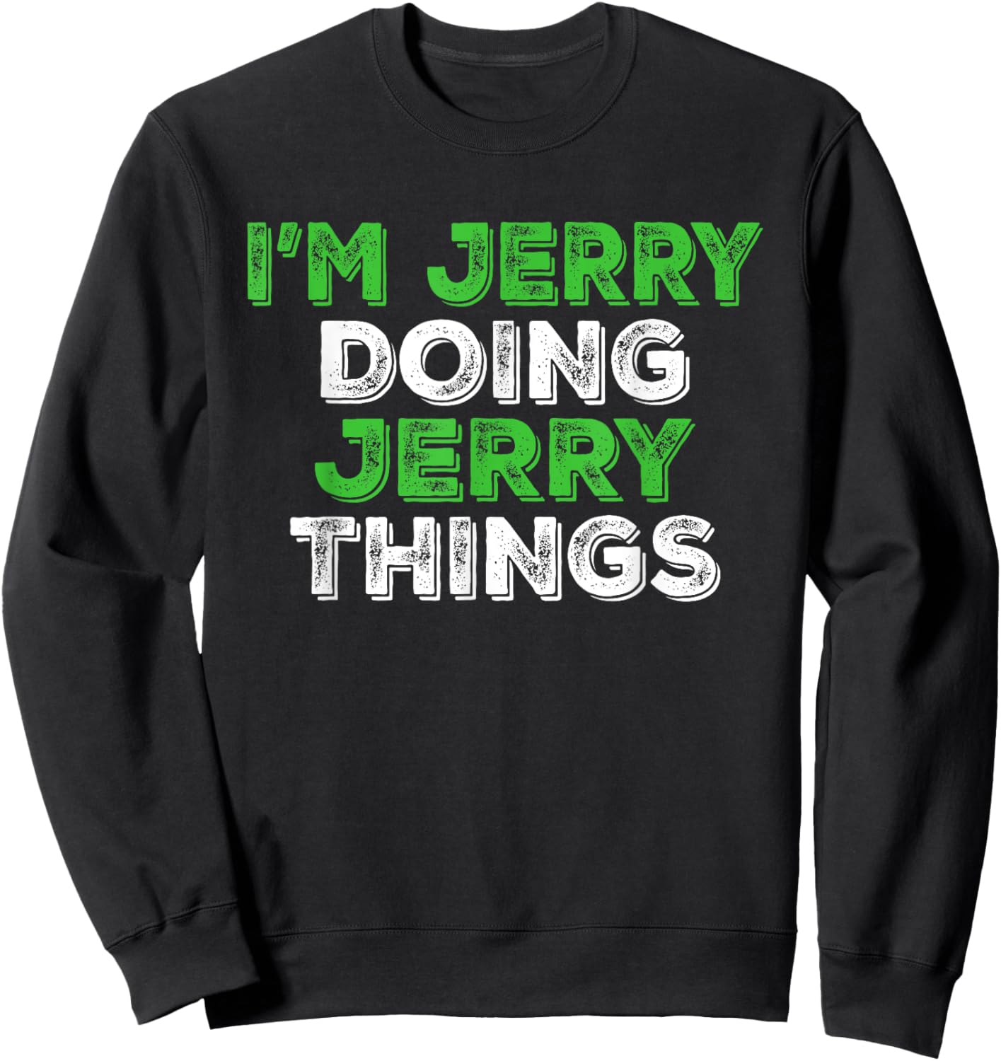 I'm Jerry Doing Jerry Things Funny Personalized First Name Sweatshirt - Sweatshirt | Black