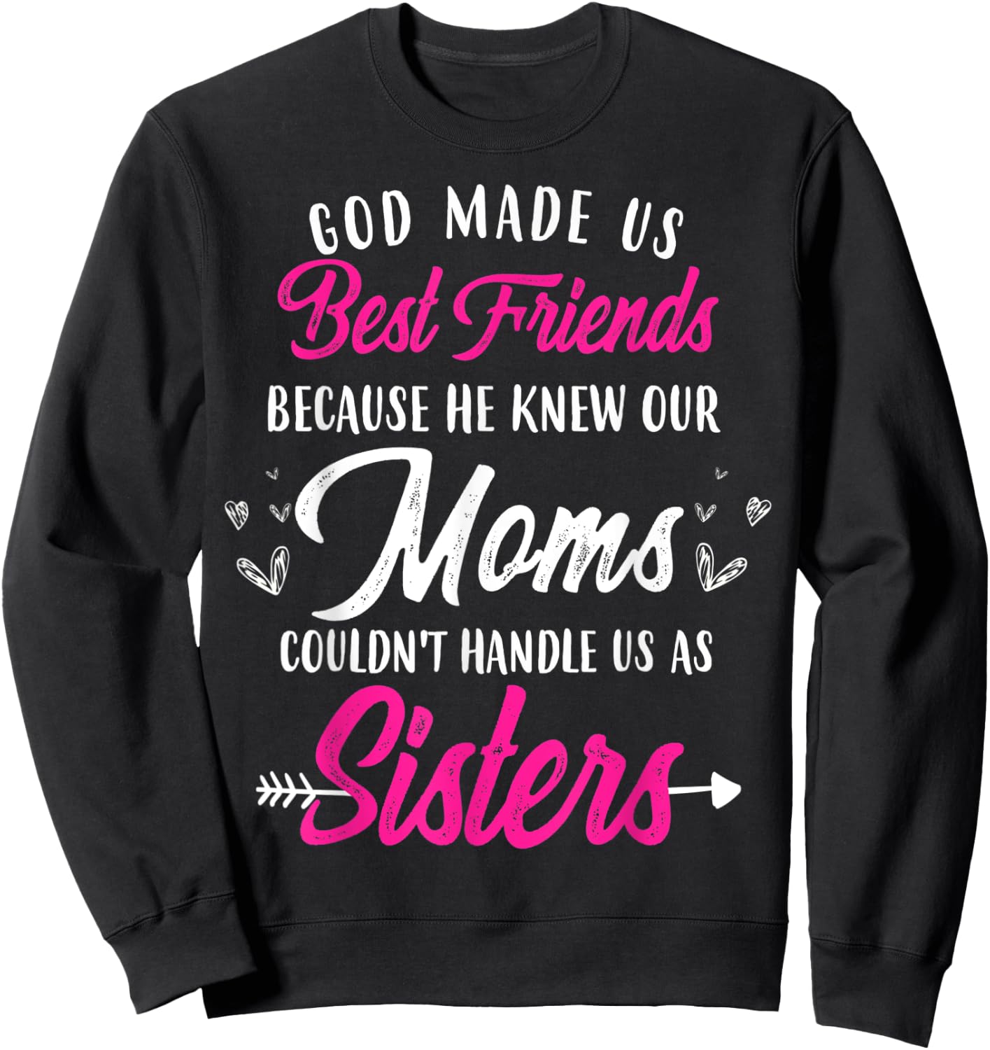 Funny Cute Best Friend Shirt God Made Us Best Friends Sweatshirt - Sweatshirt | Black