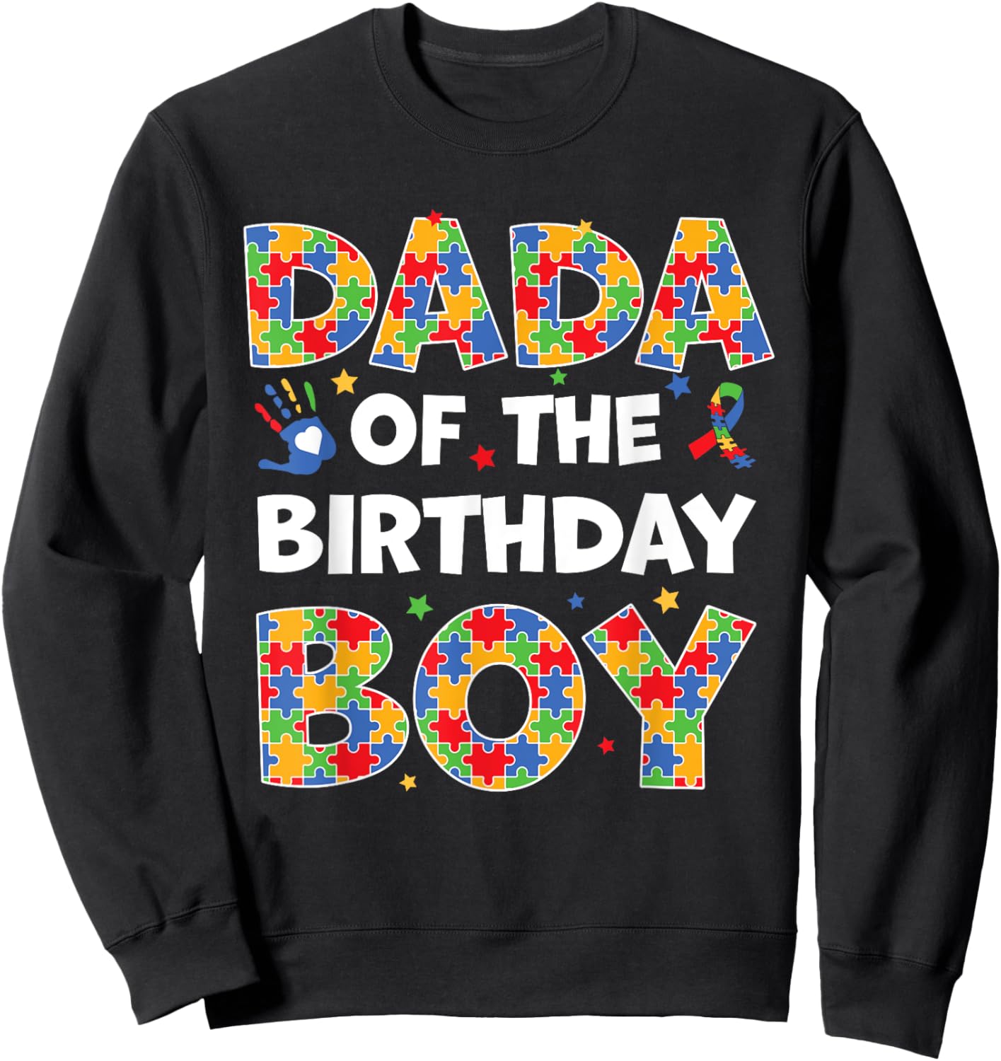Dada Of The Birthday Boy Autism Awareness Puzzle Piece Sweatshirt - Sweatshirt | Black