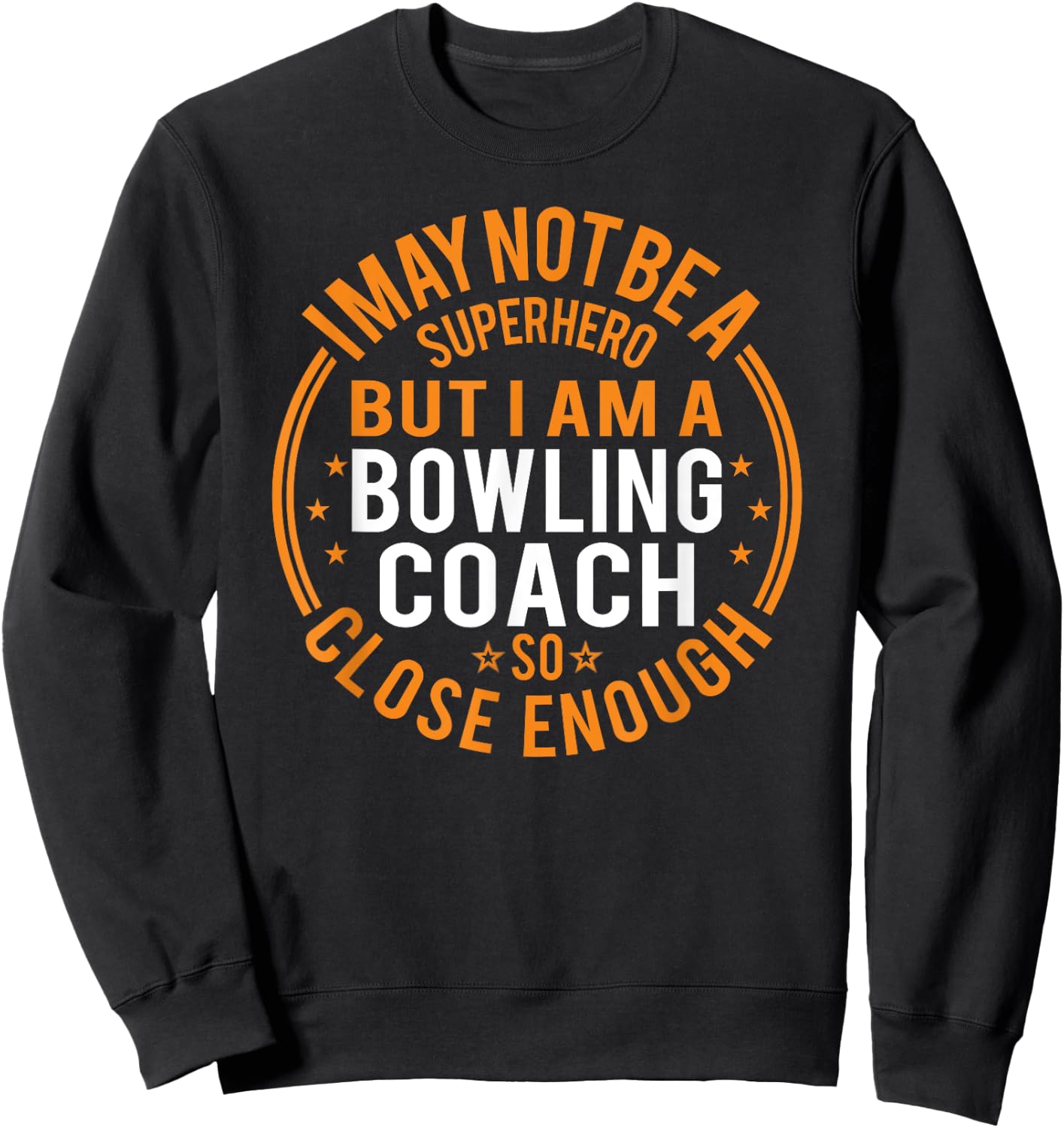 Not Superhero Bowling Coach - Funny Bowling Coach Sweatshirt - Sweatshirt | Black