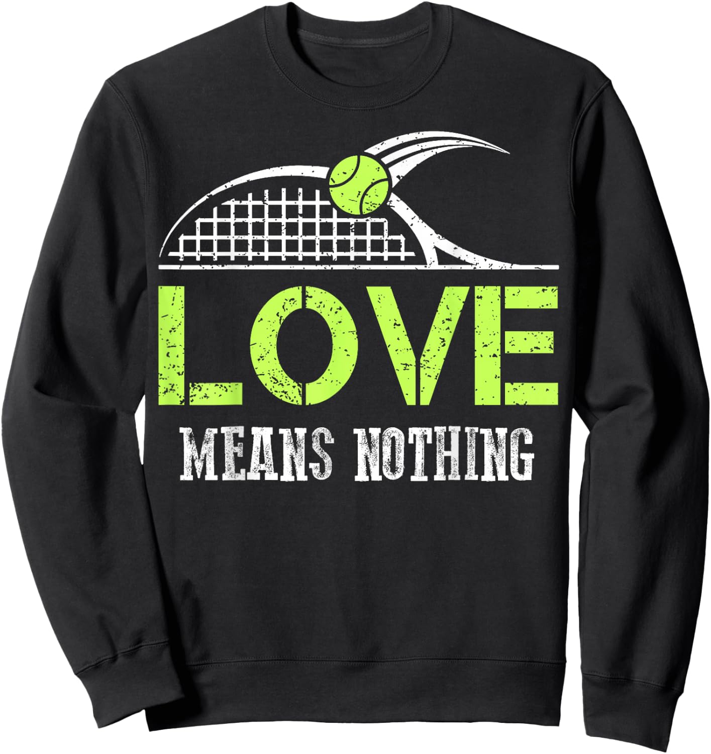 Funny Tennis Fans Love Means Nothing T Shirts Sports Gift Sweatshirt - Sweatshirt | Black
