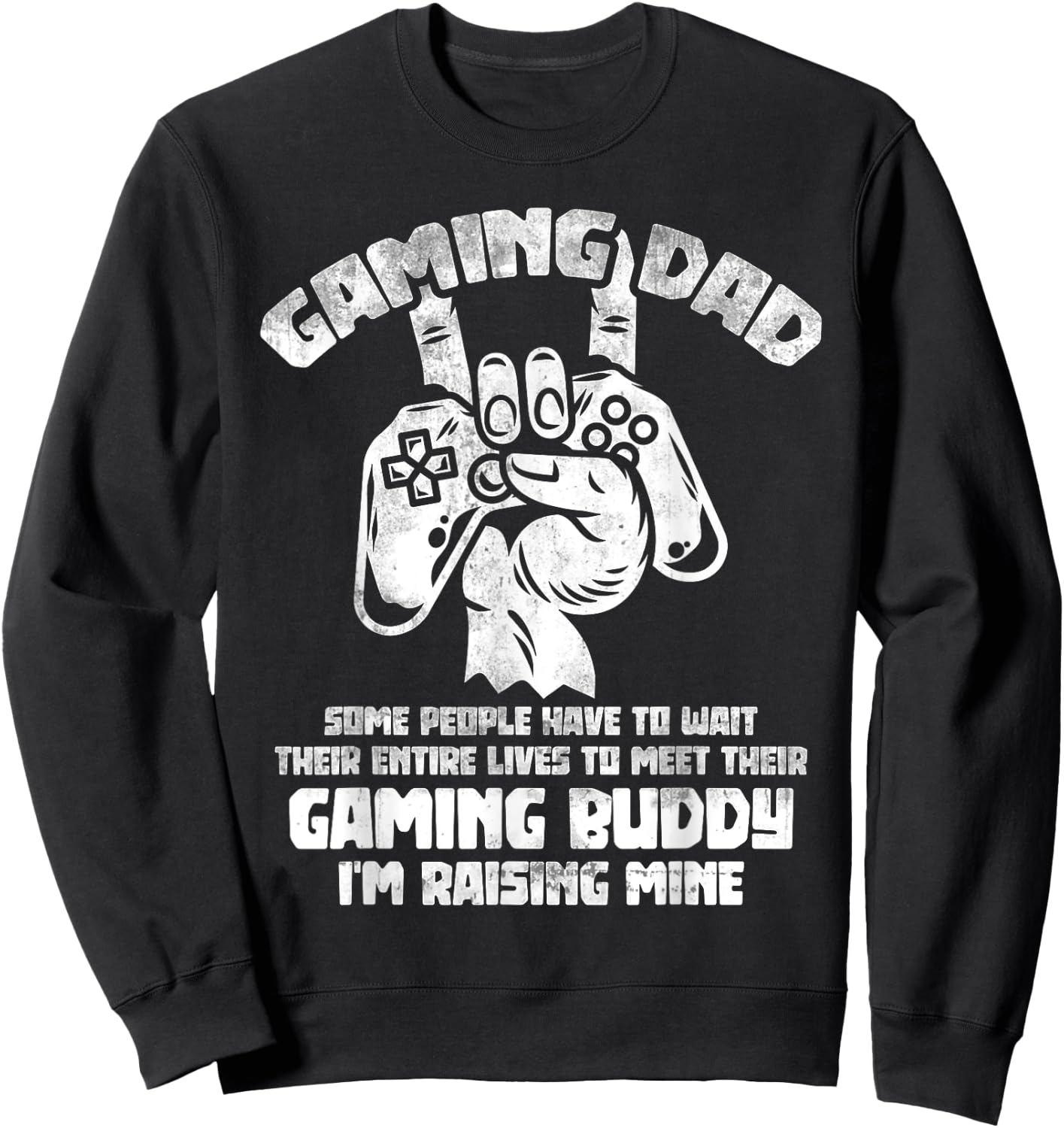 Funny Gamer Gift Gaming Dad Gaming Buddy Video Gaming Sweatshirt - Sweatshirt | Black