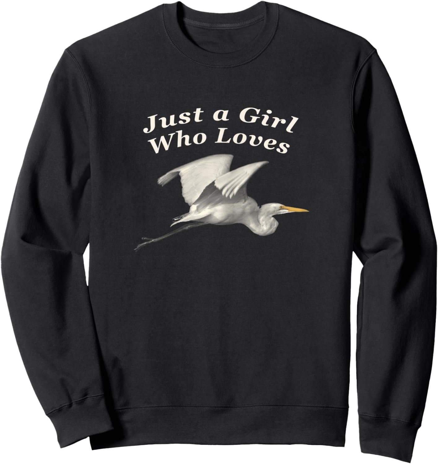 Picture of Great Egret with Text "Just a Girl Who Loves" Sweatshirt - Sweatshirt | Black