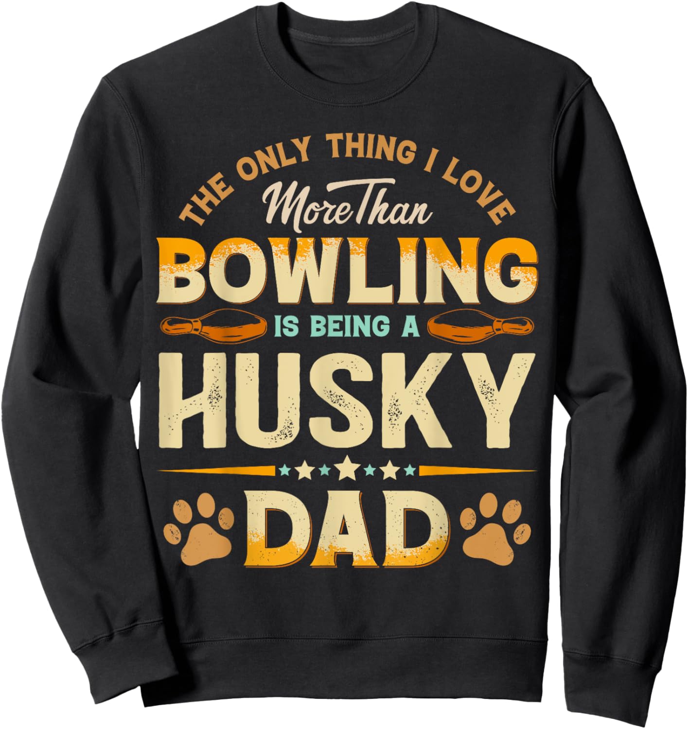 Funny Bowling Father's Day - Husky Dad Dog Lover Sweatshirt - Sweatshirt | Black
