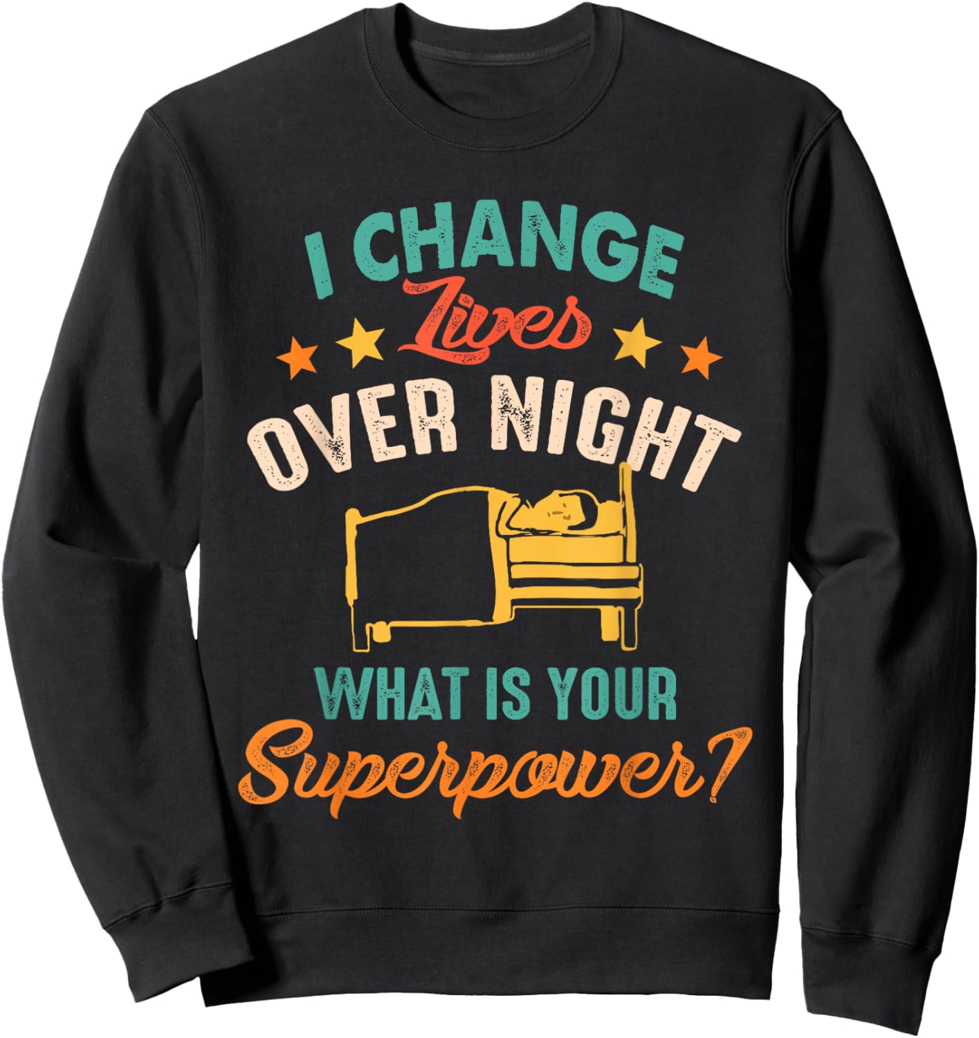 Sleep Tech Insomnia Polysomnography Change Lives Over Night Sweatshirt - Sweatshirt | Black
