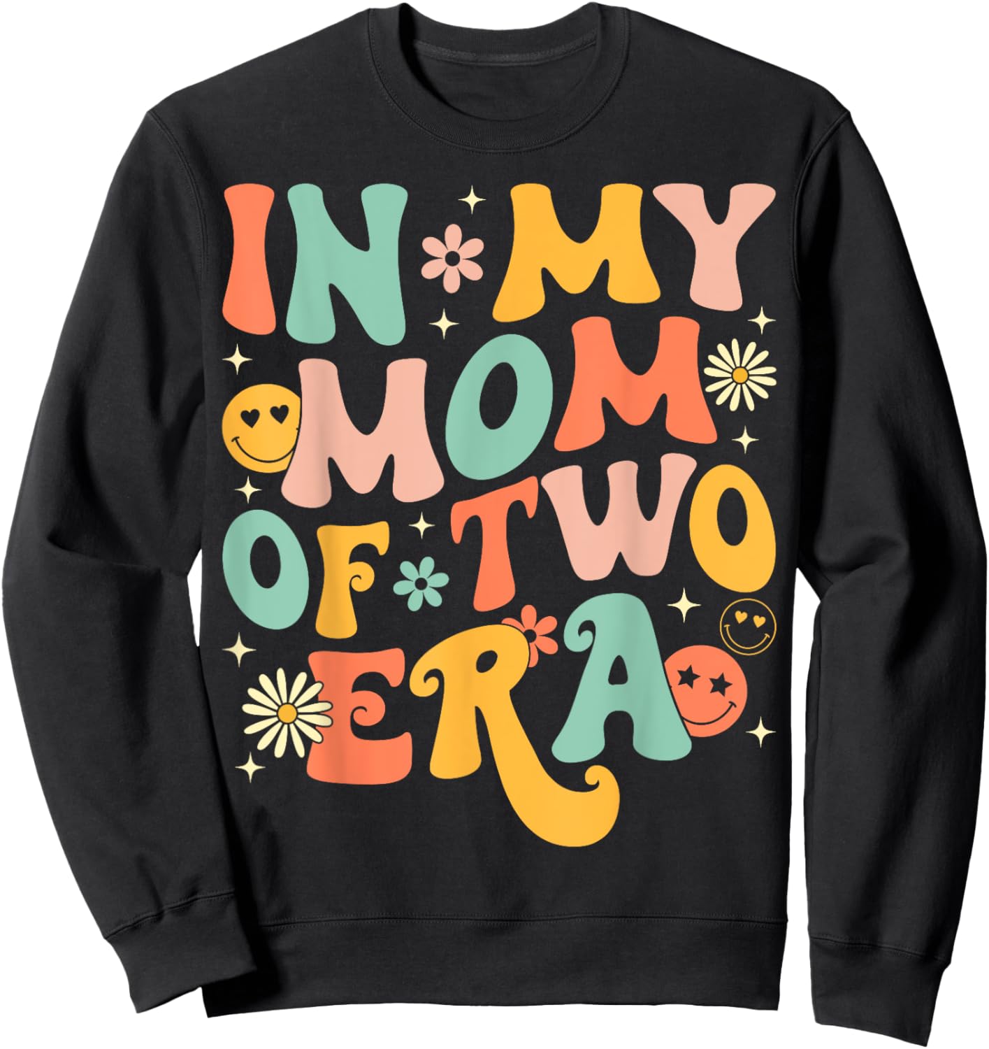 Groovy In My Mom Of Two Era Funny Mother's Day Sweatshirt - Sweatshirt | Black
