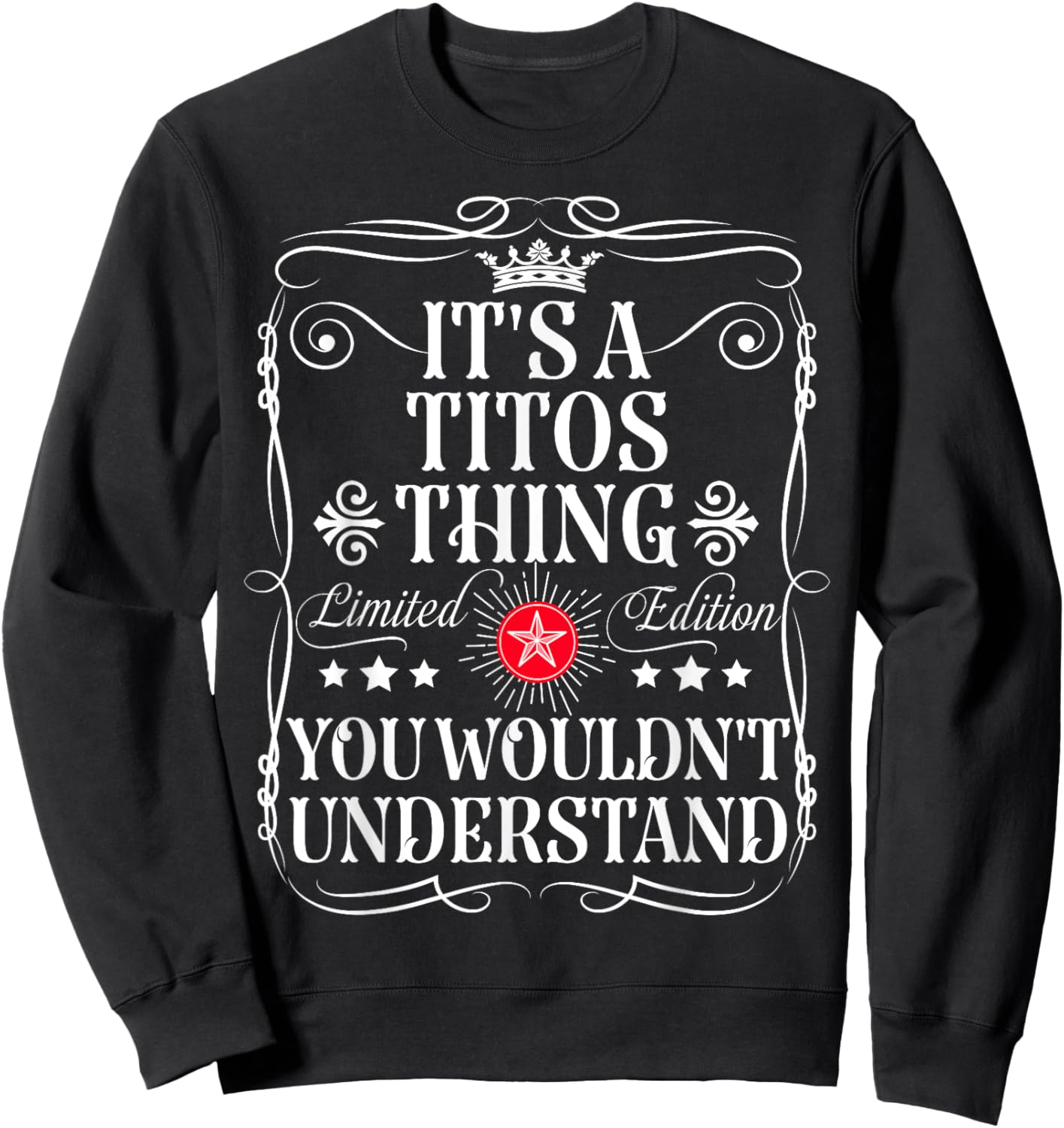 Titos Name Its A Titos Thing You Wouldn't Understand Sweatshirt - Sweatshirt | Black