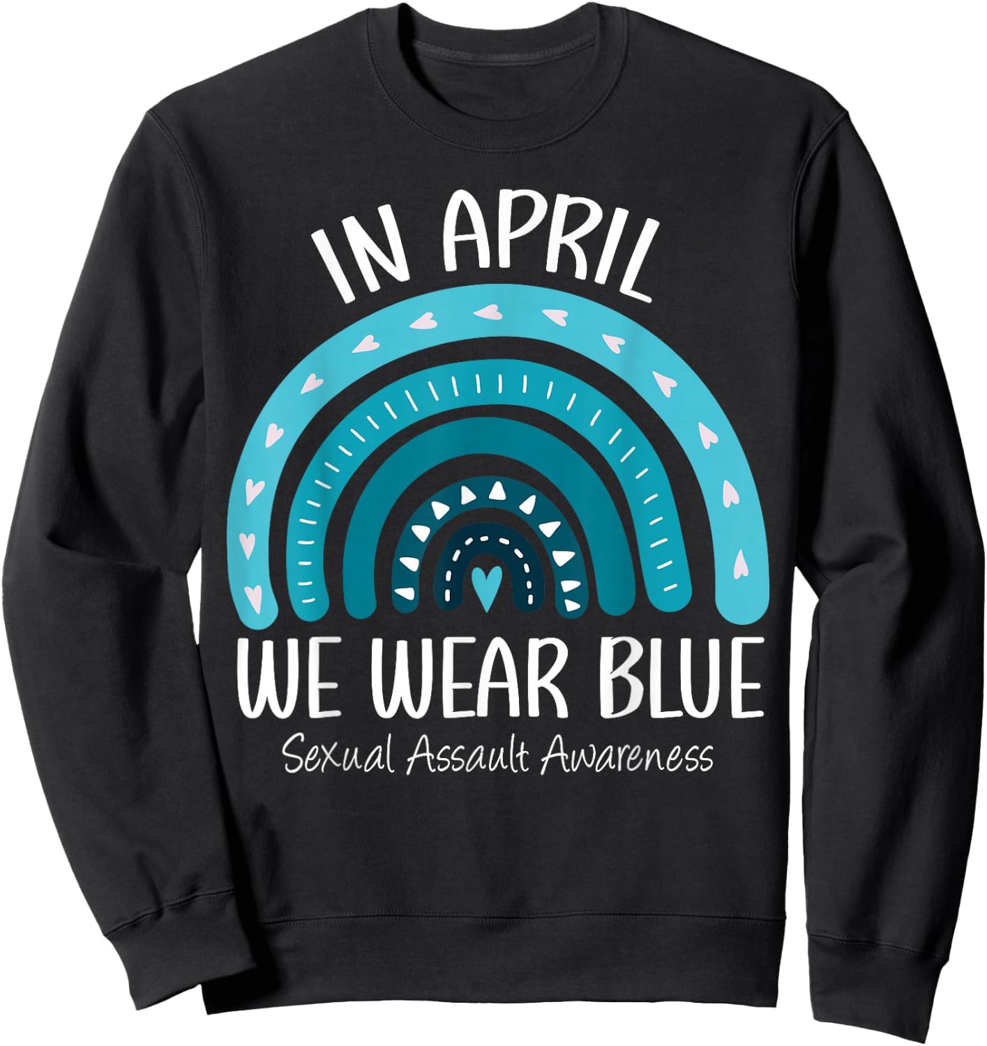 Rainbow In April We Wear Blue Sexual Assault Awareness Month Sweatshirt - Sweatshirt | Black