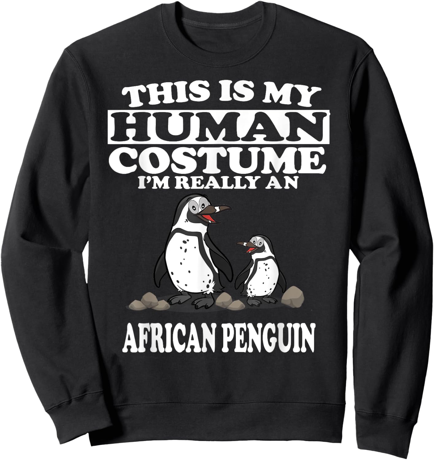 This Is My Human Costume I'm Really An African Penguins Sweatshirt - Sweatshirt | Black