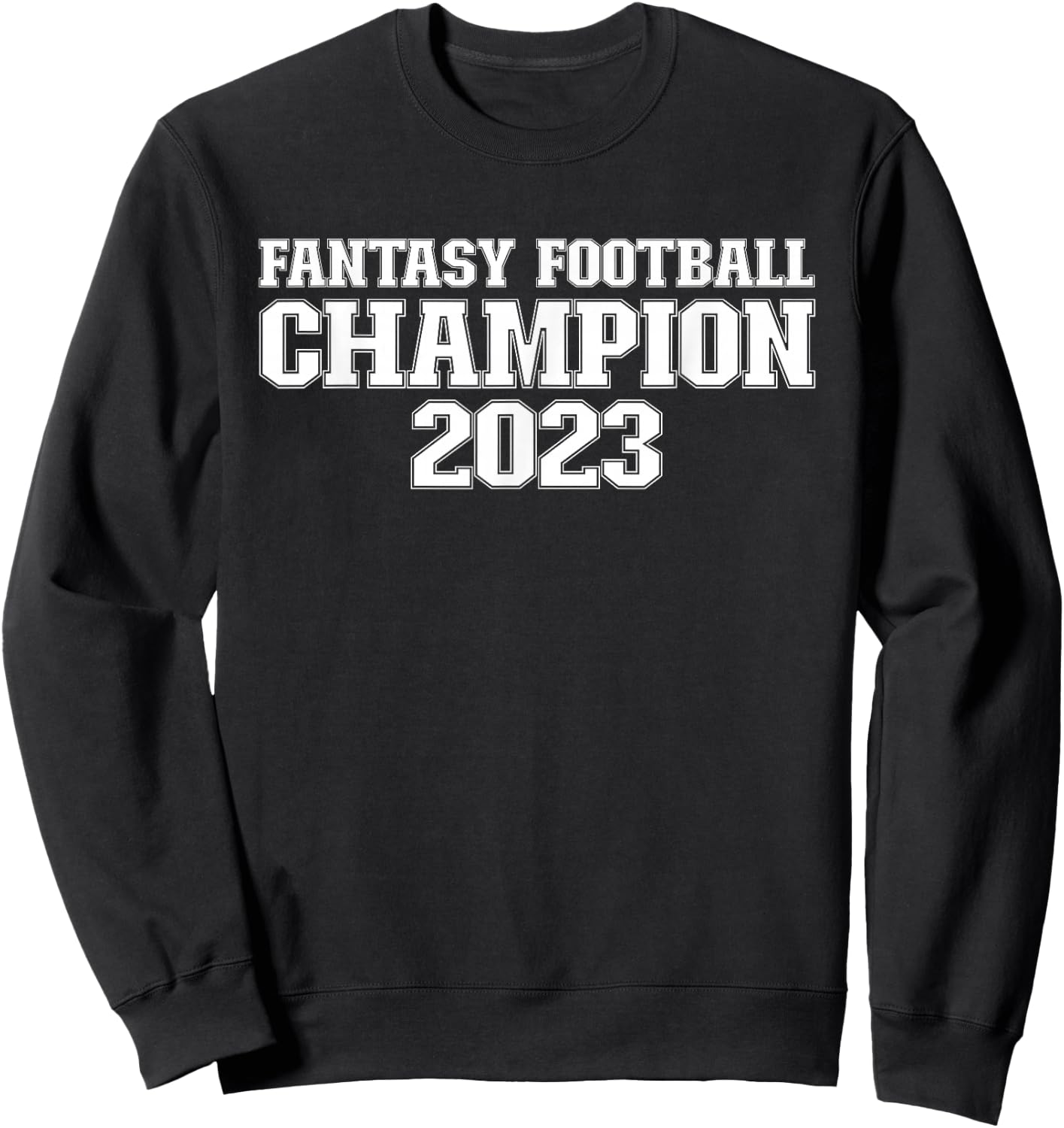 Fantasy Football Champion 2023 Fantasy Football 2023 Sweatshirt - Sweatshirt | Black