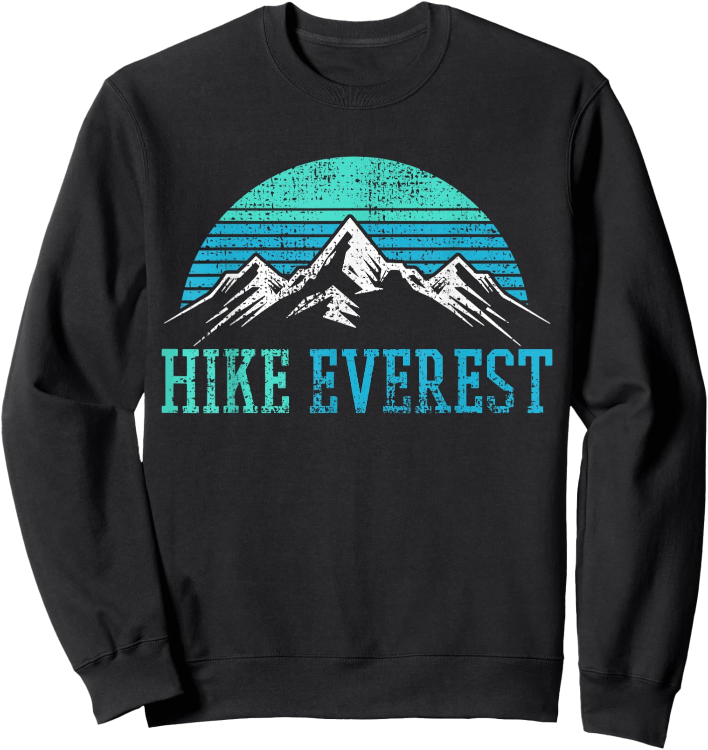 Hike Hiking Hiker Mountain Mount Everest Retro Vintage Gift Sweatshirt - Sweatshirt | Black