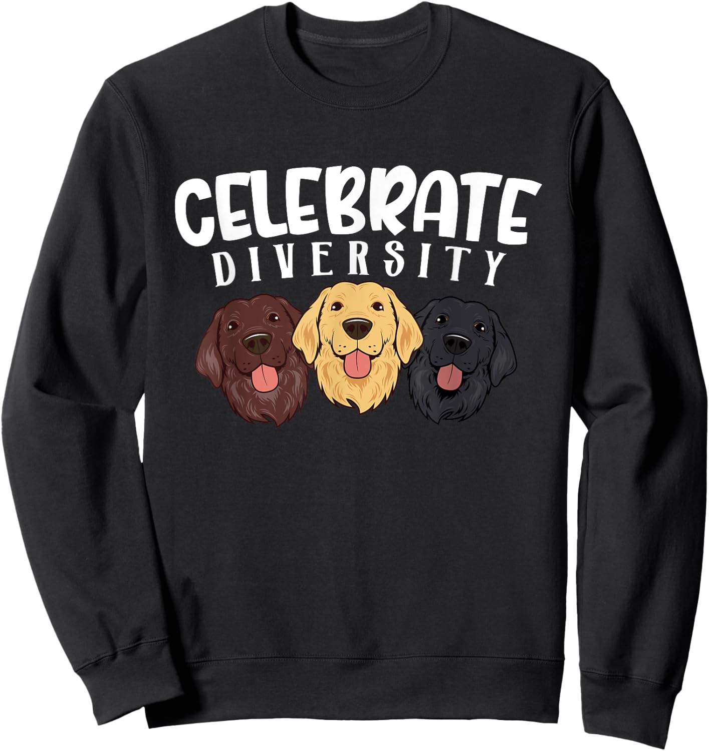 Celebrate Diversity Dog Funny Labrador Retriever Lover Gifts Women Kids Sweatshirt - Sweatshirt | Black