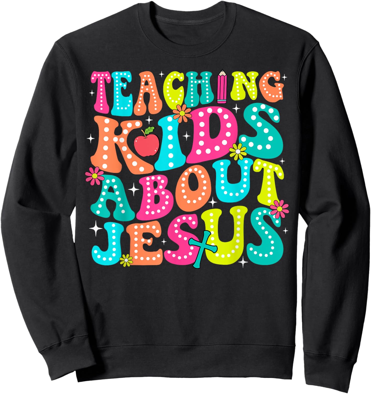 Teaching Kids About Jesus Christian Teacher Retro Groovy Sweatshirt - Sweatshirt | Black