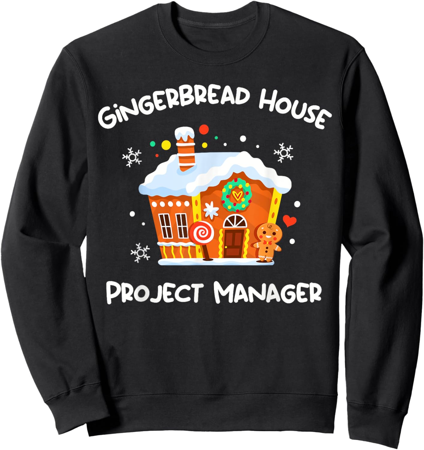 Gingerbread House Project Manager Decorating Christmas Cute Sweatshirt - Sweatshirt | Black
