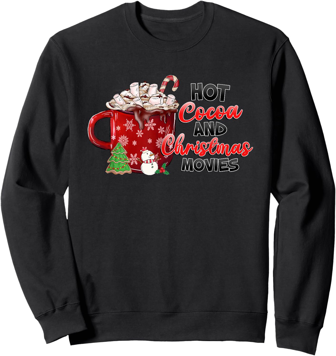 Drink Hot Cocoa And Watch Christmas Movies Top Women Girls Sweatshirt - Sweatshirt | Black
