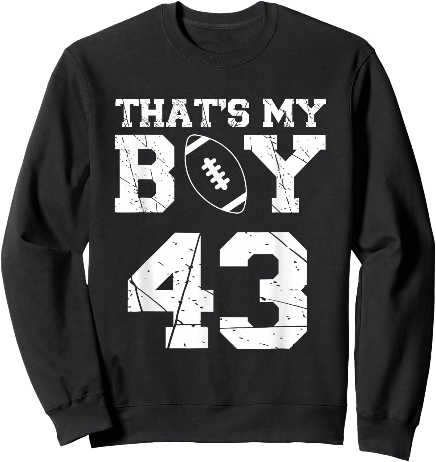 That's My Boy Football Number #43 Sweatshirt - Sweatshirt | Black