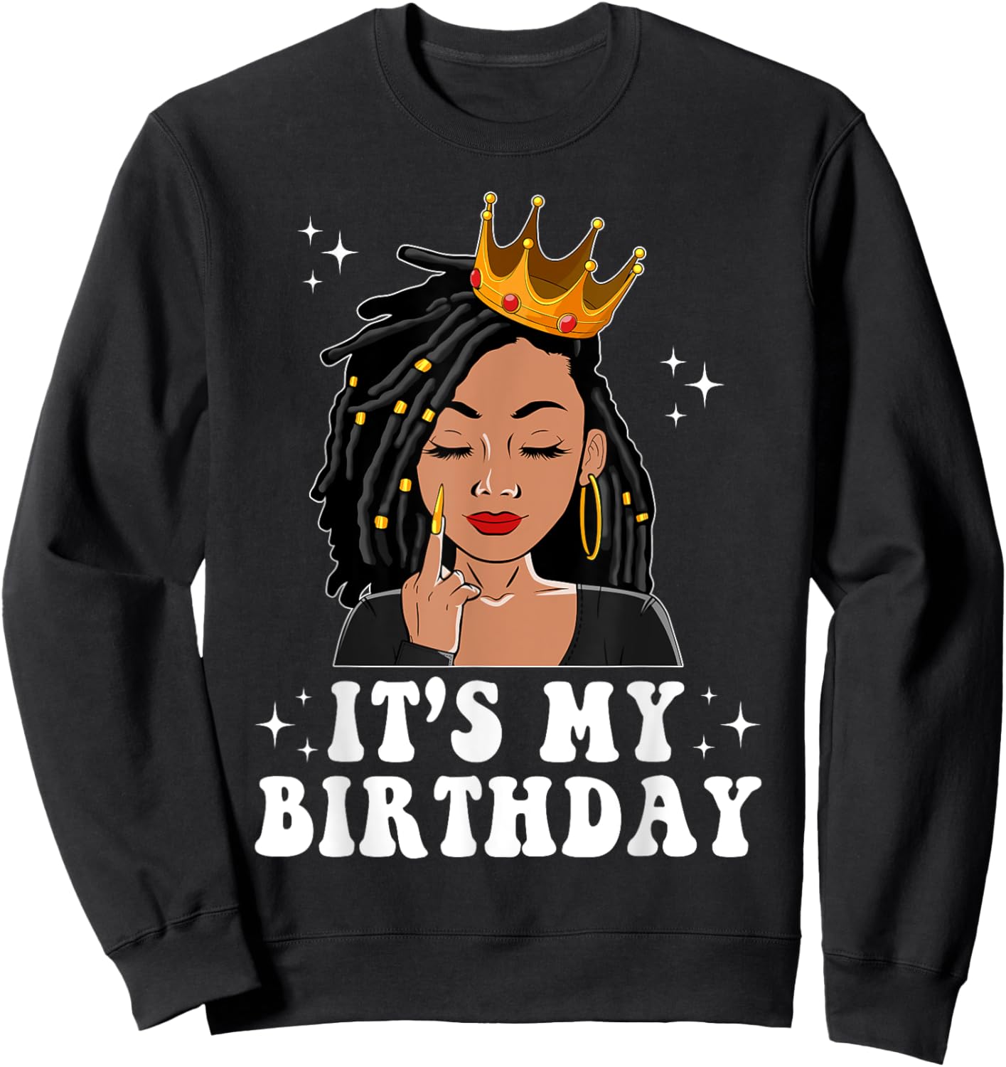 It's My Birthday Black Queen African American Loc'd Women Sweatshirt - Sweatshirt | Black