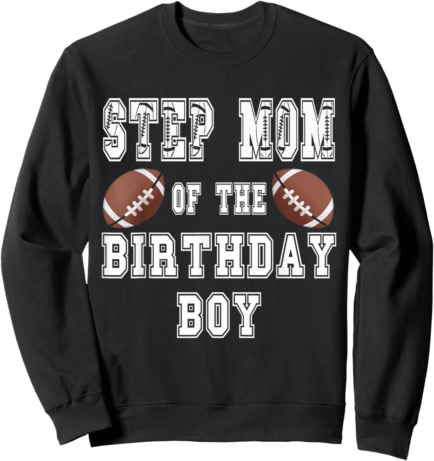 Step mom of the Birthday Boy Football Lover Family Birthday Sweatshirt - Sweatshirt | Black